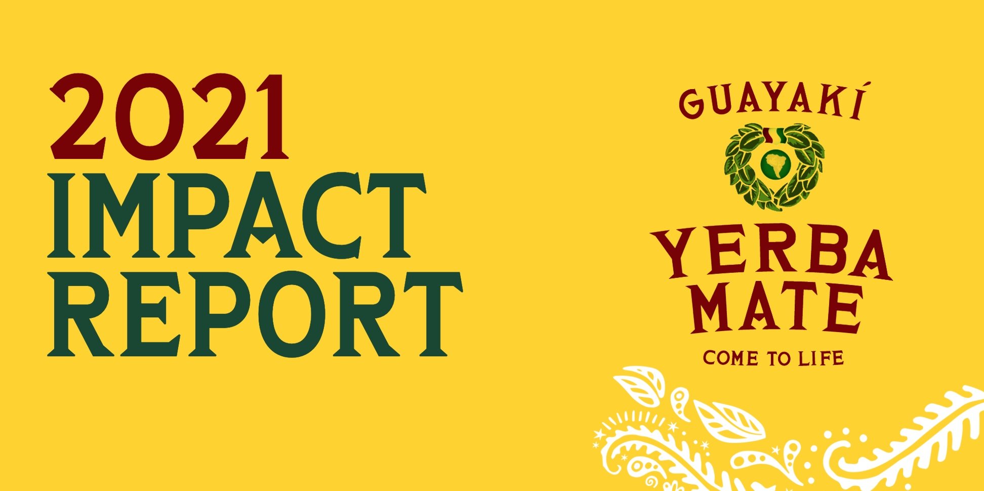 Guayaki Yerba Mate 2021 Impact Report