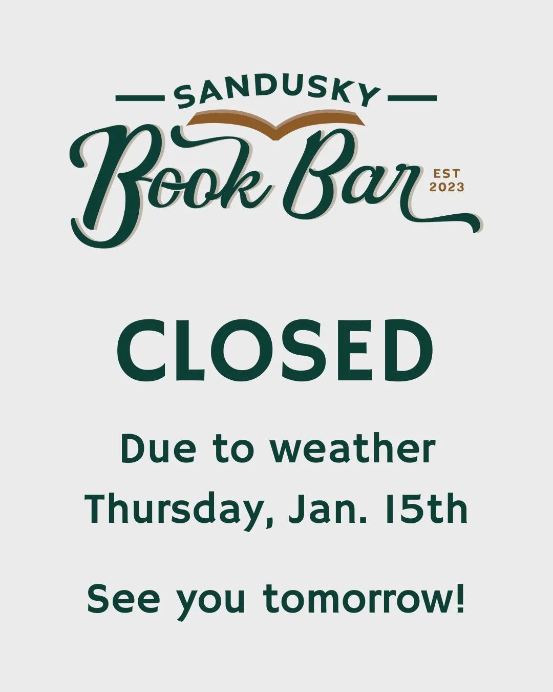 We are CLOSED today, January 15th! See you all tomorrow!