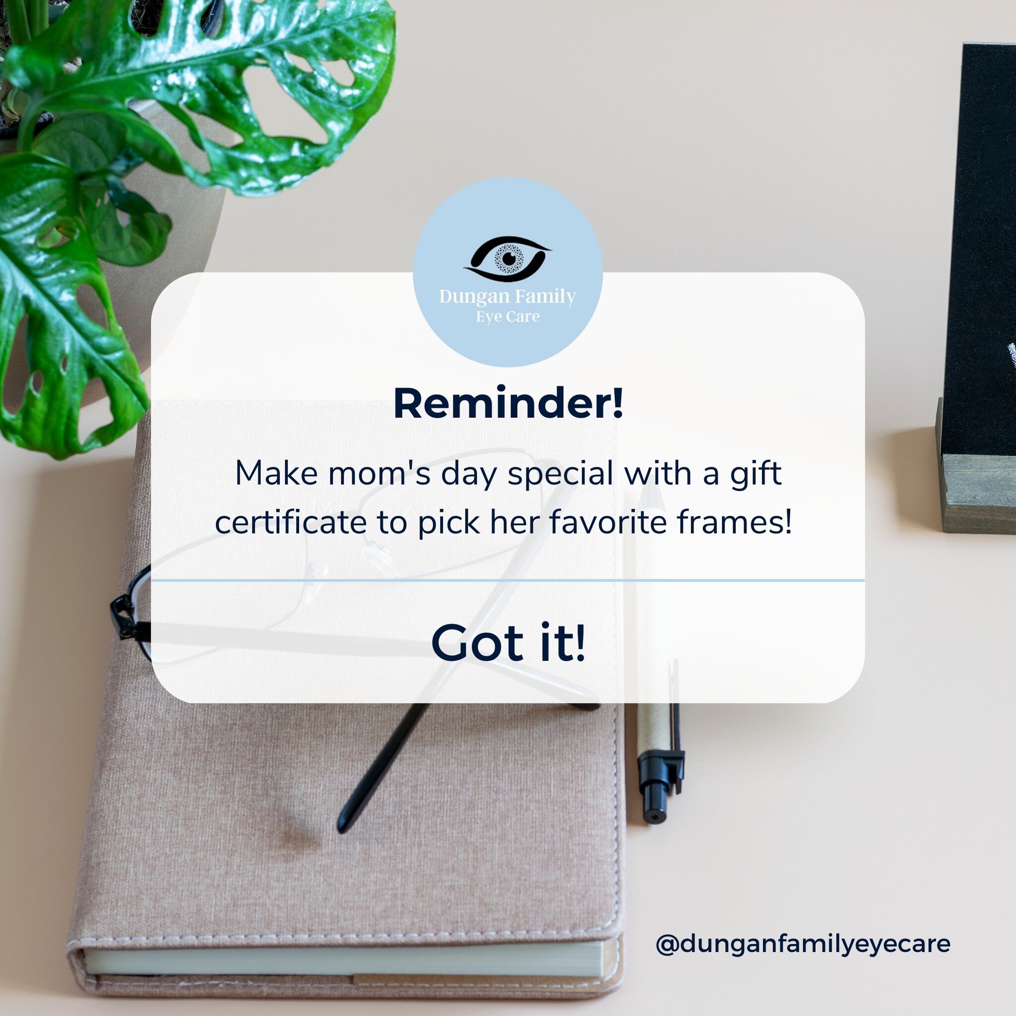 🎁 This Mother's Day, pamper Mom with the gift of style and clear vision! Give her a gift certificate to Dungan Family Eye Care, and let her choose the fashionable frames she's always wanted. 👓💐

Simply call and pay ahead of time, and we'll have a 