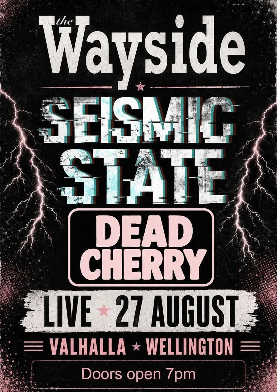 The Wayside, Seismic State & Dead Cherry