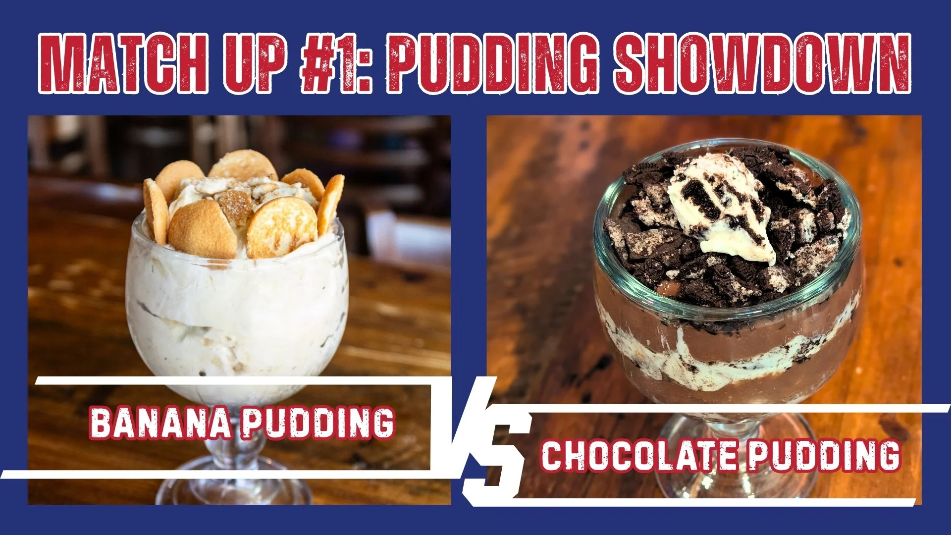 Match up #1: Pudding Showdown - Banana vs. Chocolate