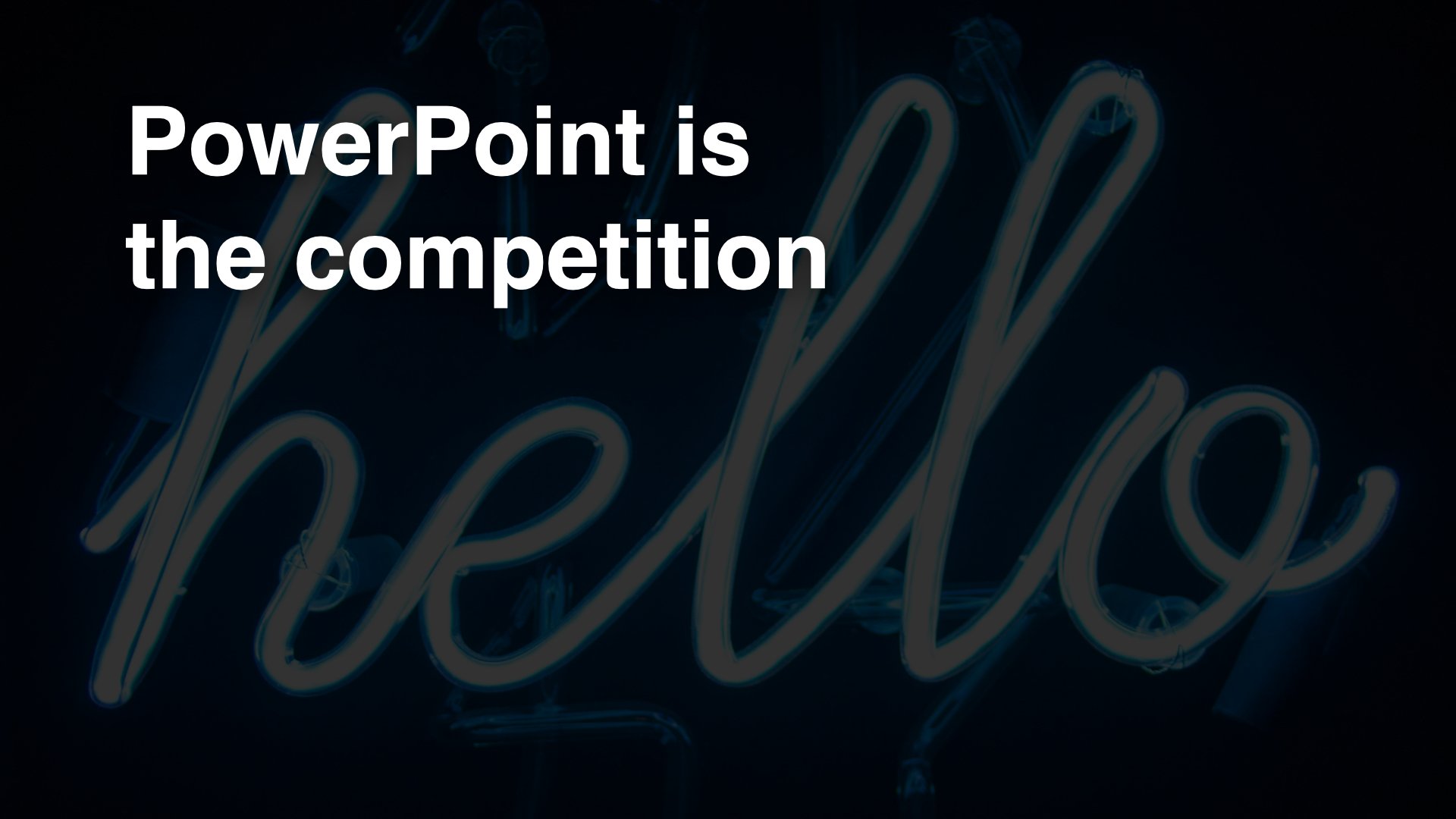 PowerPoint is the competition.002.jpeg