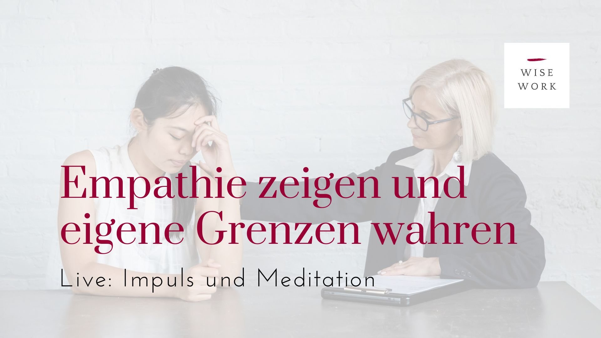 Empathie zeigen und eigene Grenzen wahren