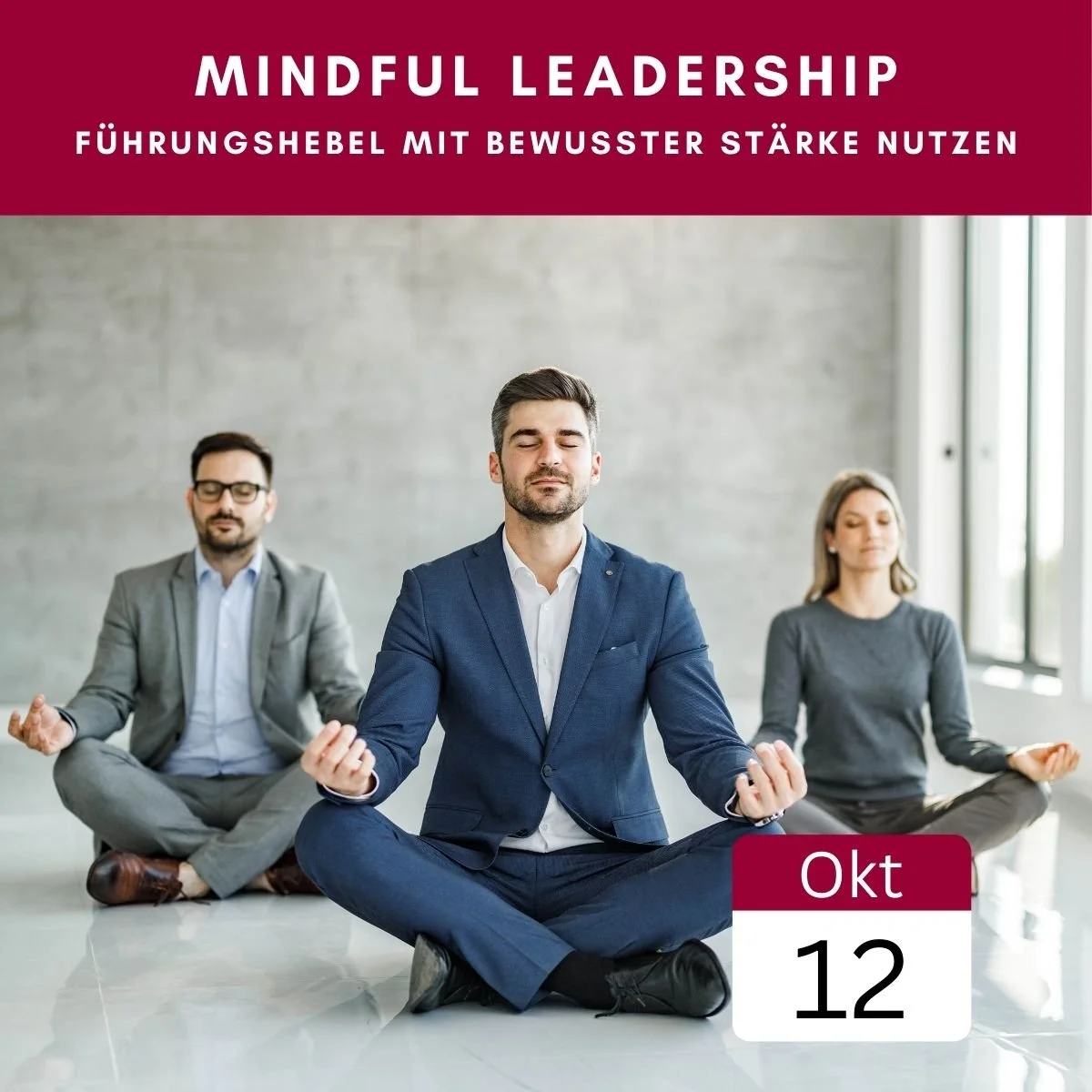Mindful Leadership: Führungshebel mit bewusster Stärke nutzen (ab 12. Oktober 2026, in Köln)