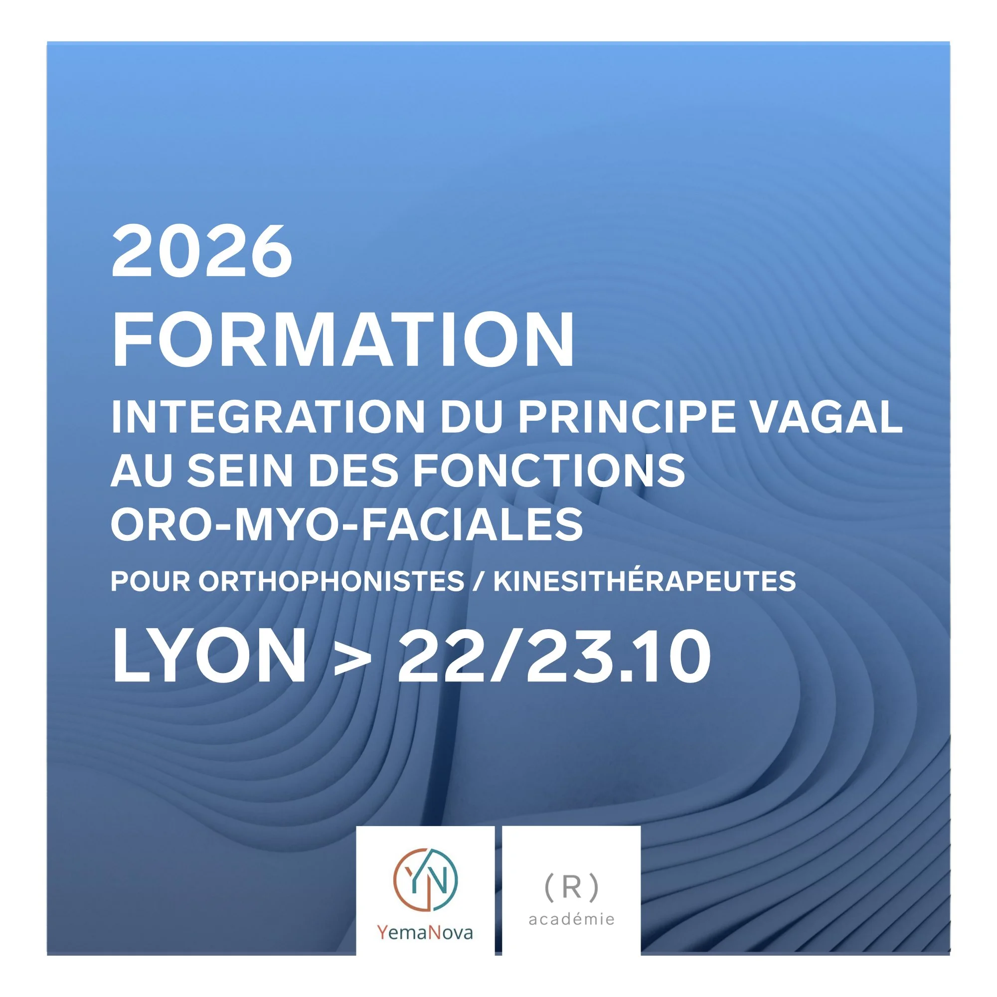 FORMATION - INTEGRATION DU PRINCIPE VAGAL AU SEIN DES FONCTIONS ORO-MYO-FACIALES— LYON
