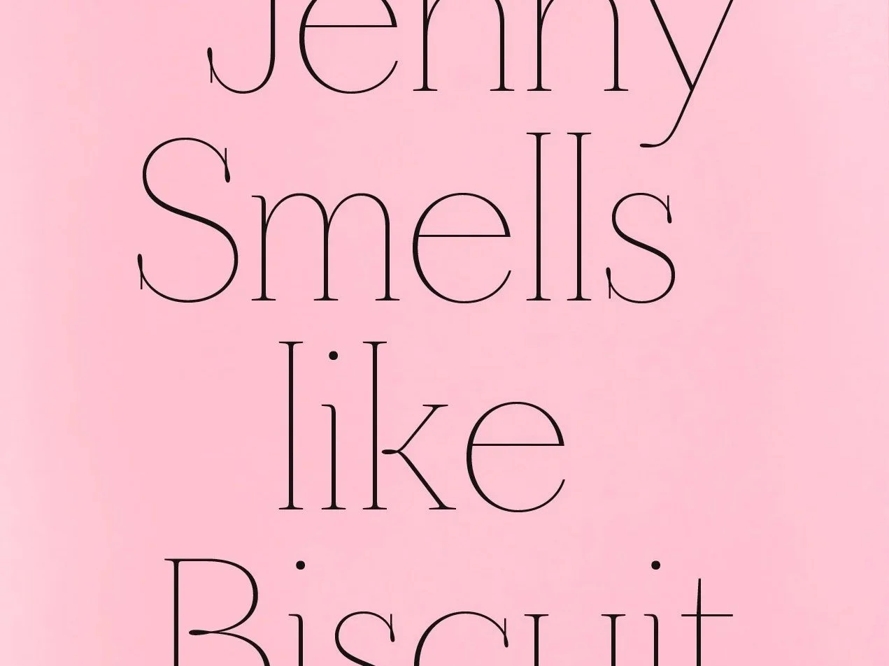 Jenny Smells like Biscuit