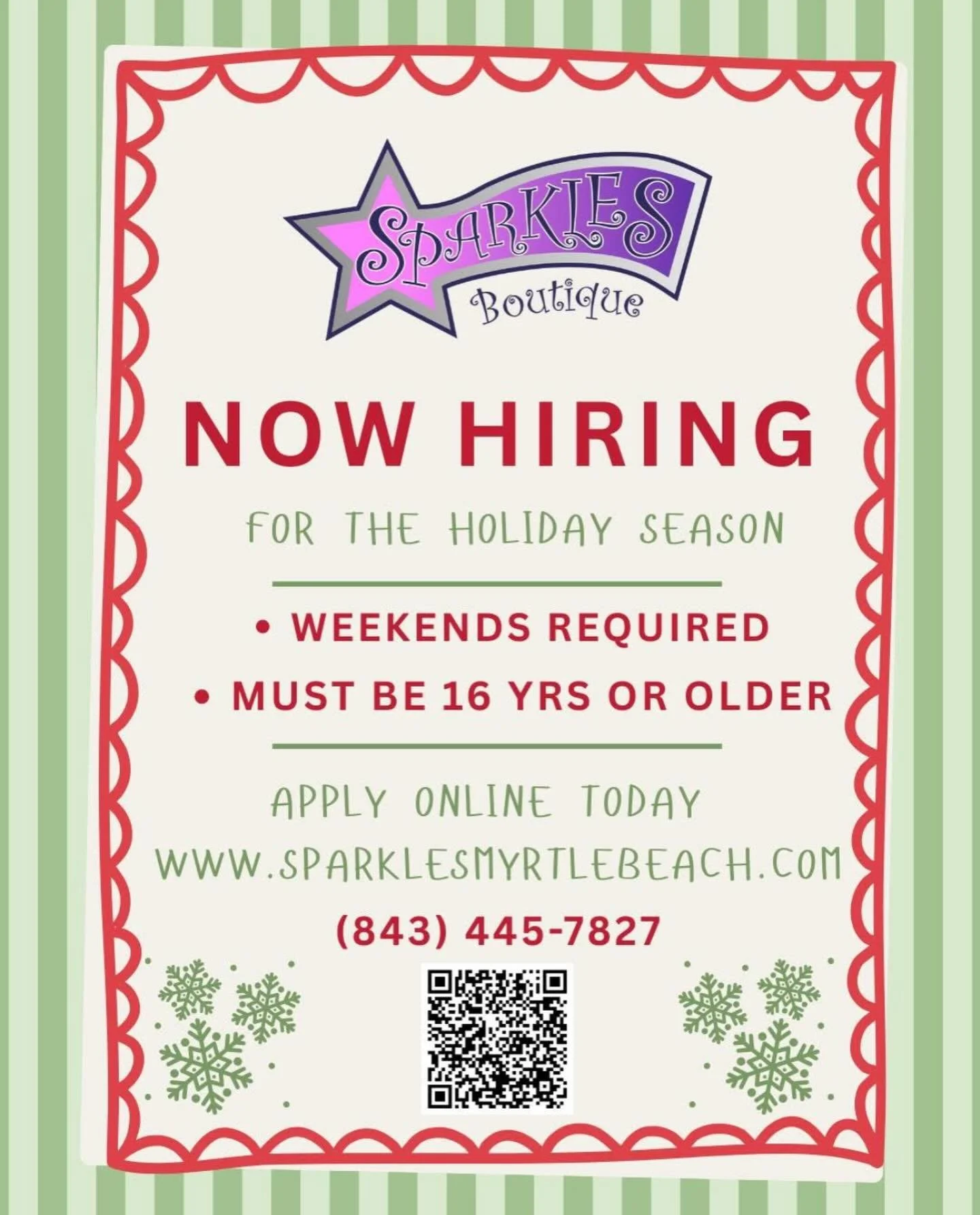🎄 Now hiring for the holiday season! 🎄

Sparkles Myrtle Beach is looking for upbeat, reliable team members to join us for our busiest time of the year!
 
Requirements:
&bull; Must be 16+ years old
&bull; Weekend availability is required
&bull; Trai