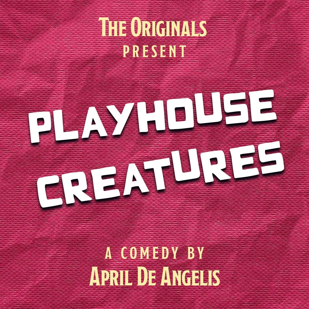 The Originals present PLAYHOUSE CREATURES by April De Angelis