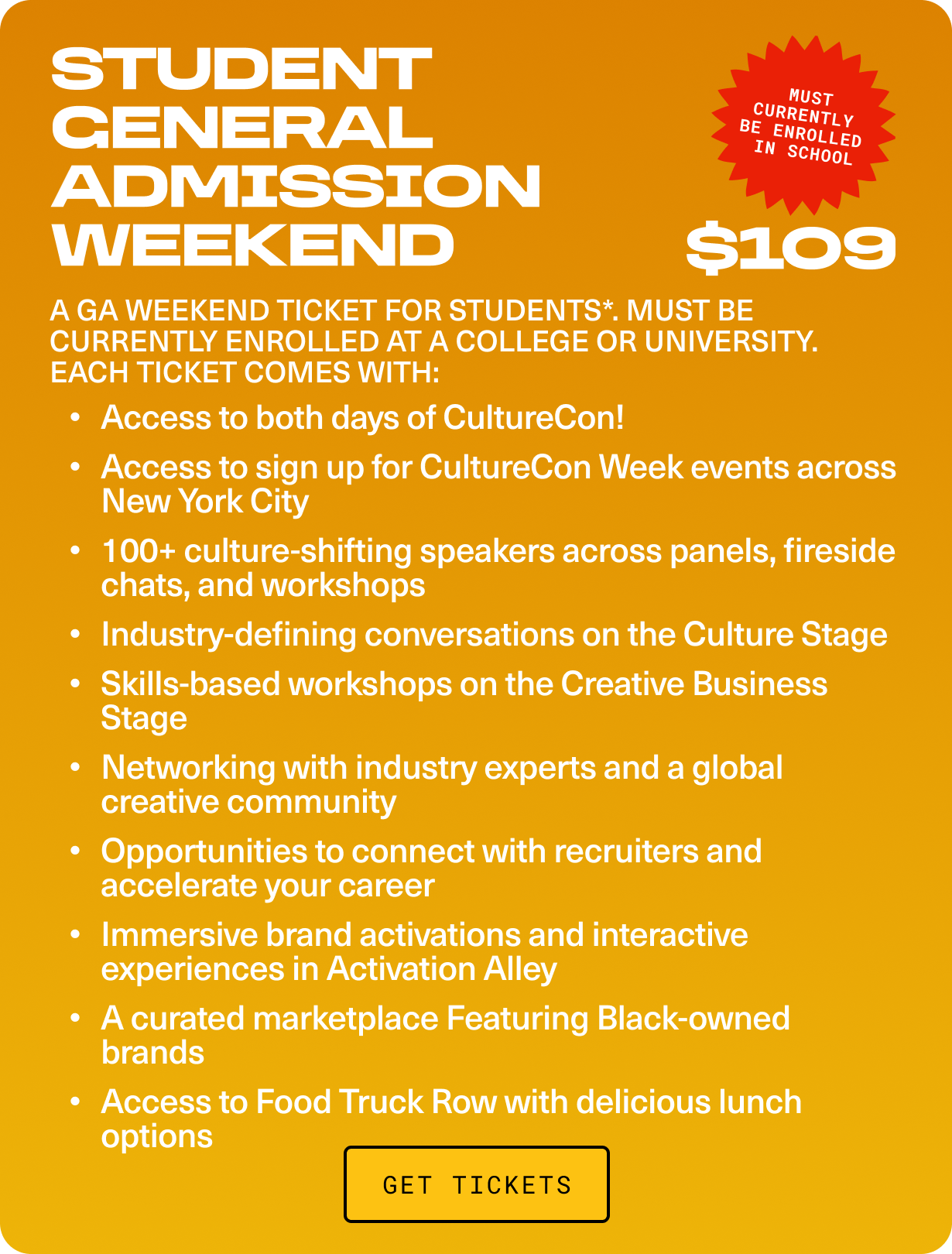 STUDENT GENERAL ADMISSION WEEKEND! Access to both days of CultureCon! 100+ culture-shifting speakers across panels, fireside chats, and workshops