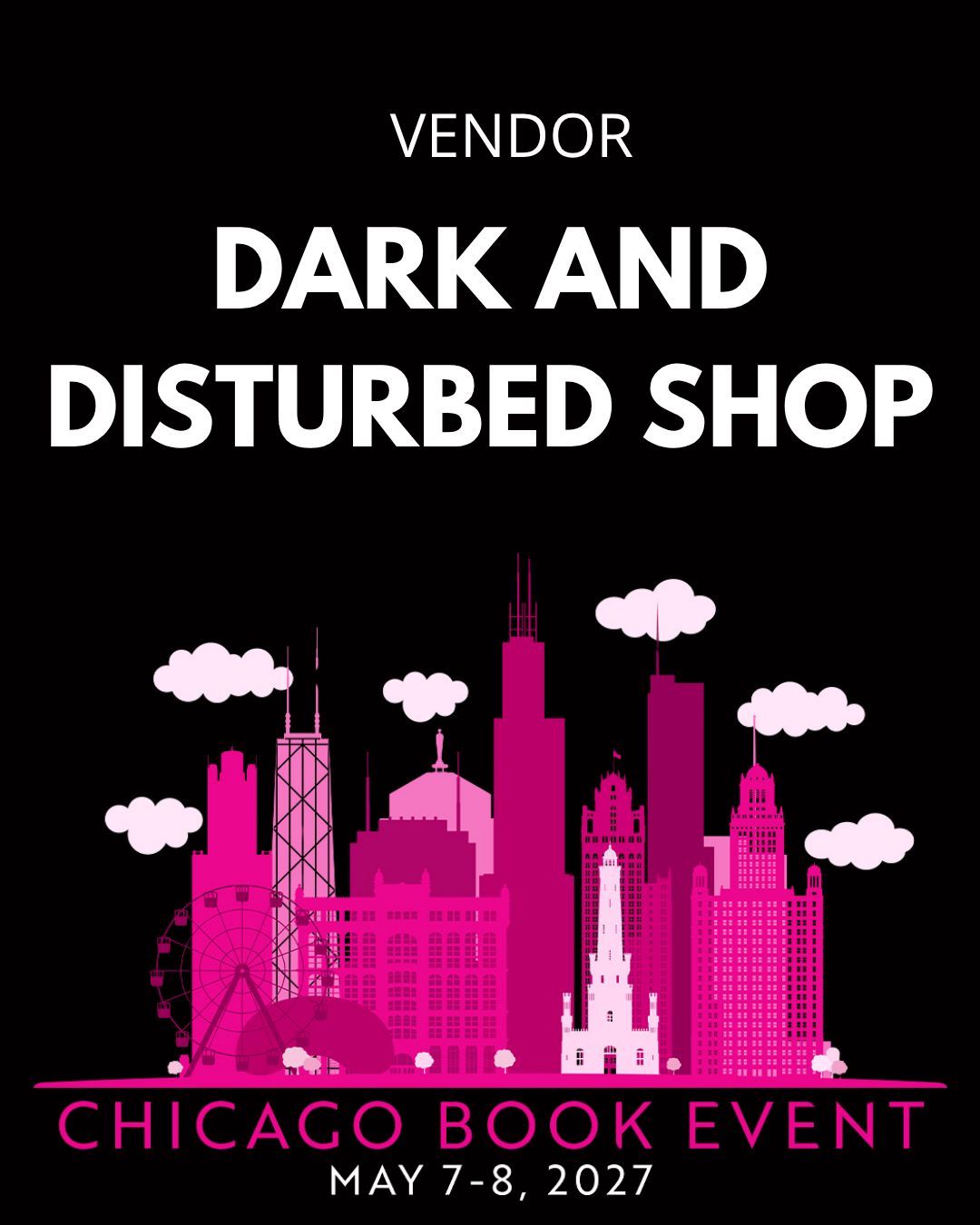 Event poster for the Dark and Disturbed Shop at a Chicago book event on May 7-8, 2027, featuring a pink city skyline illustration and clouds.
