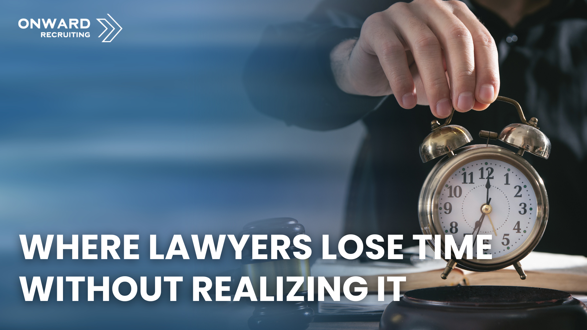 Where Lawyers Lose Time Without Realizing It