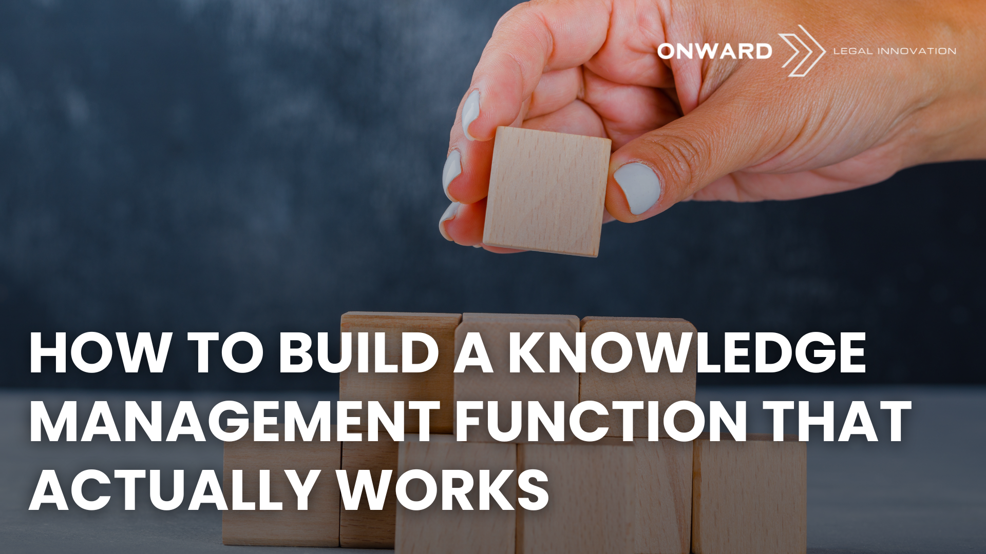 How to Build a Knowledge Management Function That Actually Works