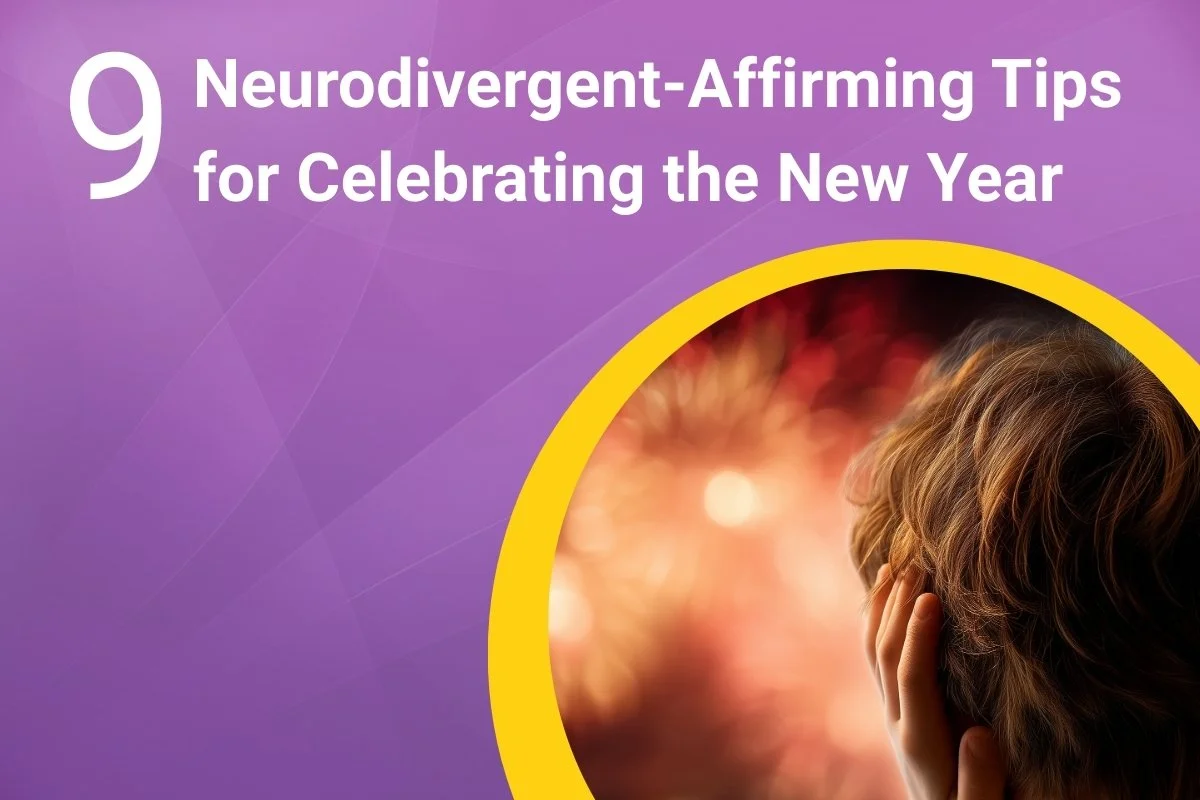 9 Neurodivergent-Affirming Tips for Celebrating the New Year