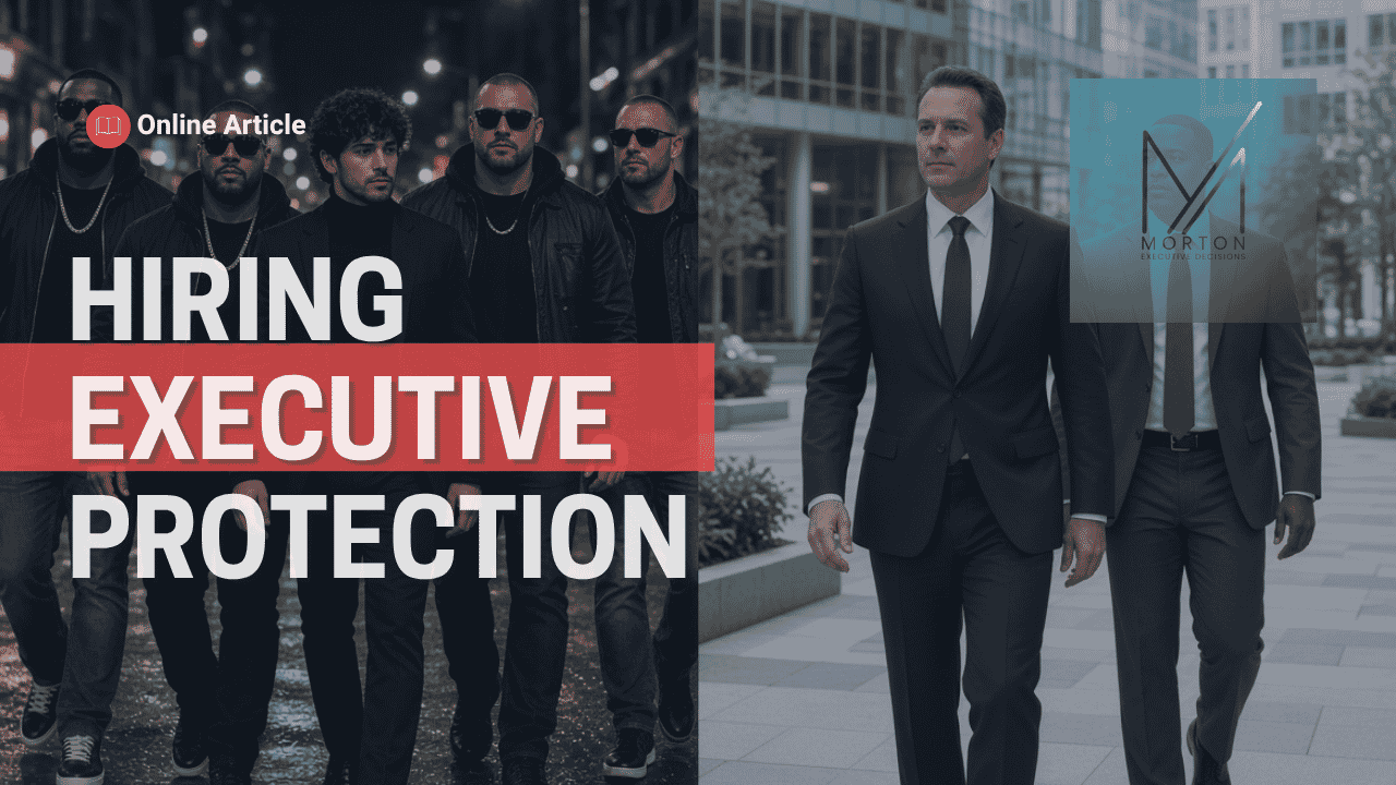 Hiring Executive Protection: Beyond the Bodyguard Myth