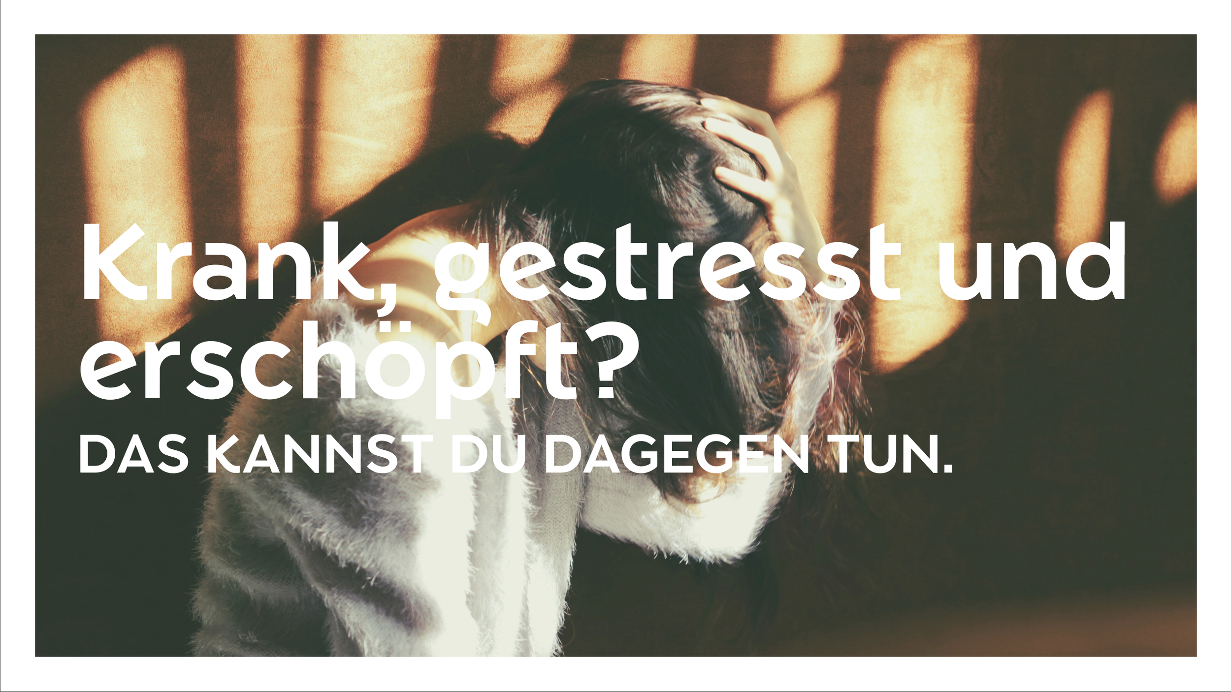 Warum so viele Menschen krank, gestresst und erschöpft sind – und was du dagegen tun kannst.