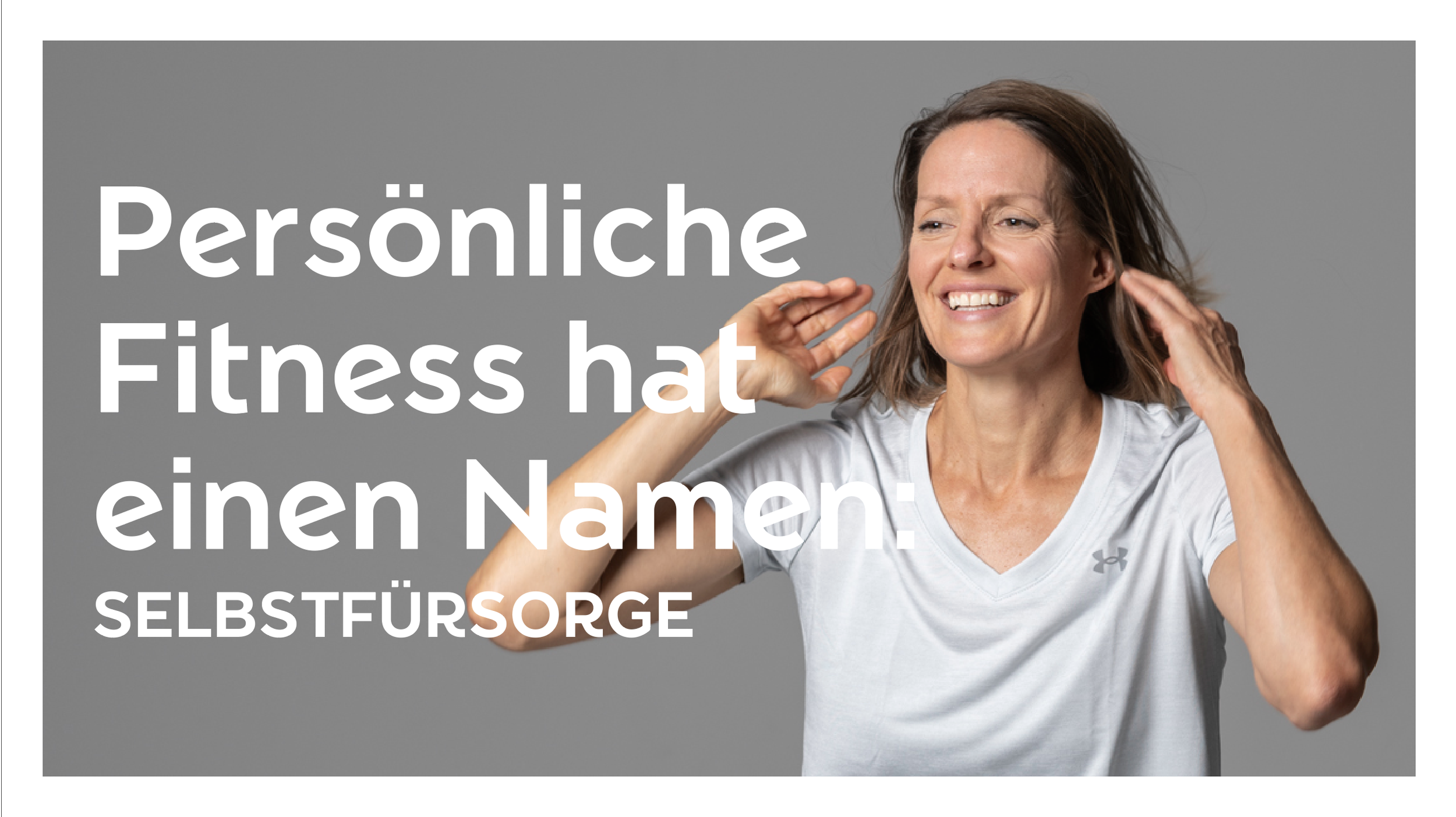 Persönliche Fitness hat einen Namen: Selbstfürsorge