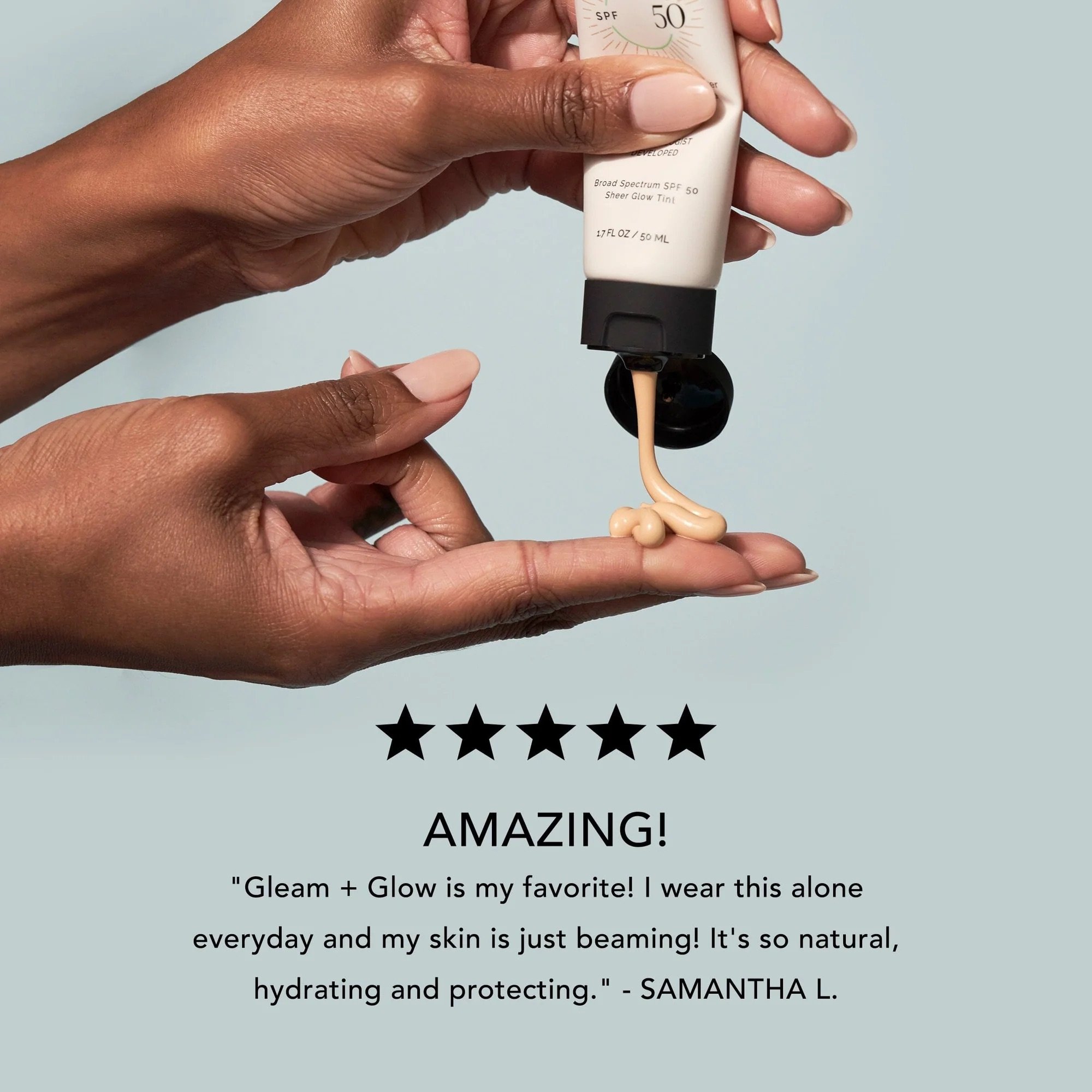 PDP_GleamGlowSPF50_CustomerReviews_SamanthaL.jpeg