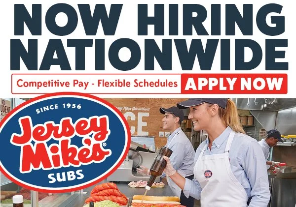 Jersey Mike's Subs hiring advertisement showing employees working in a sandwich restaurant, emphasizing competitive pay and flexible schedules. Includes 'Now Hiring Nationwide' and 'Apply Now' text.