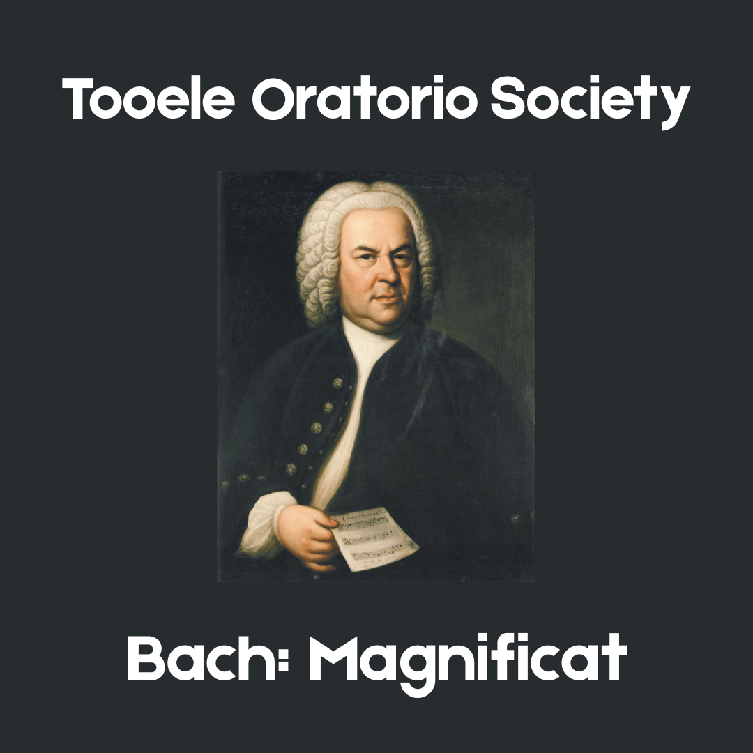 Bach’s Magnificat: Presented by Tooele Oratorio Society