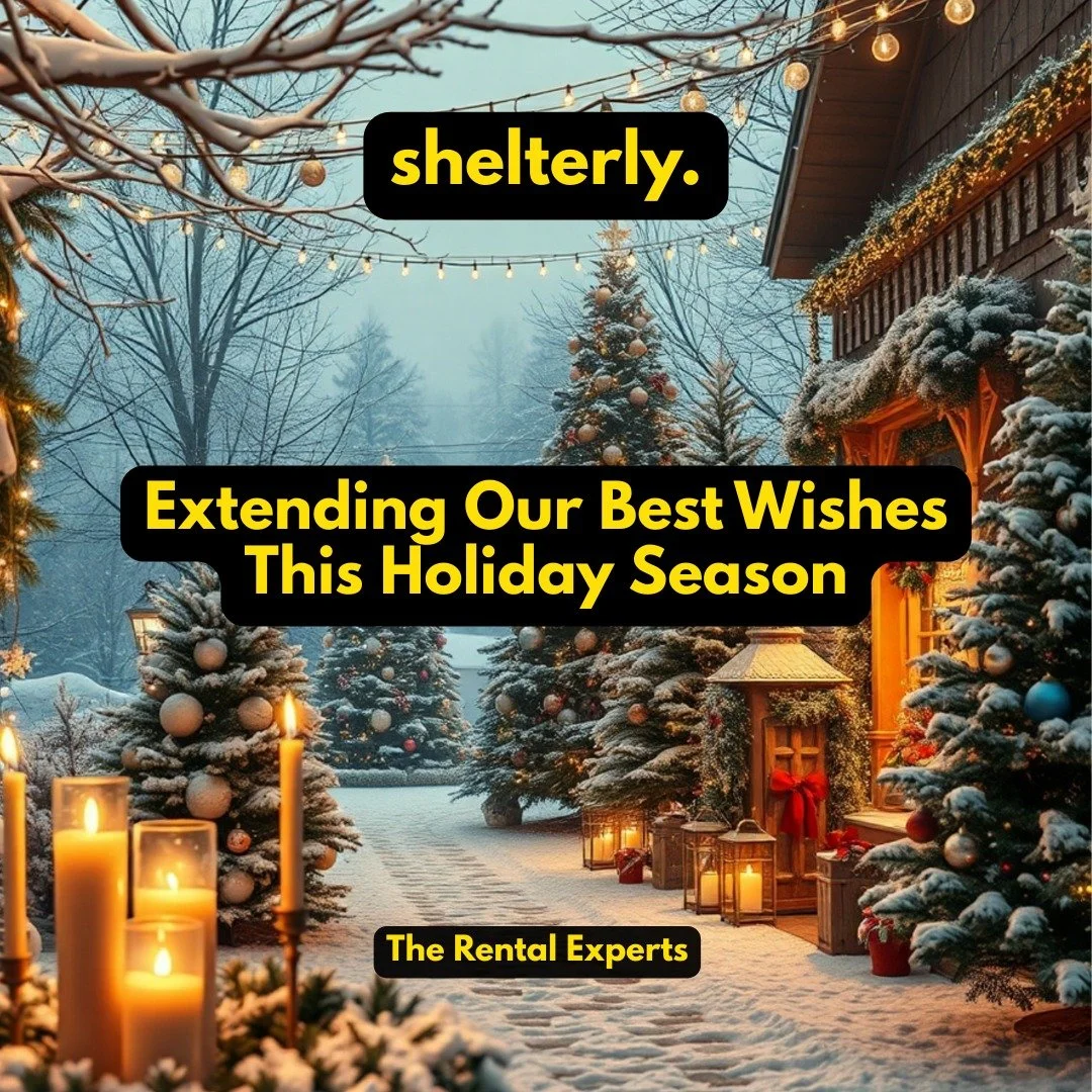 From our team to your home, we&rsquo;re wishing you a warm, peaceful holiday season filled with comfort, safety, and time well spent with the people who matter most.

&mdash; Shelterly
The Rental Experts