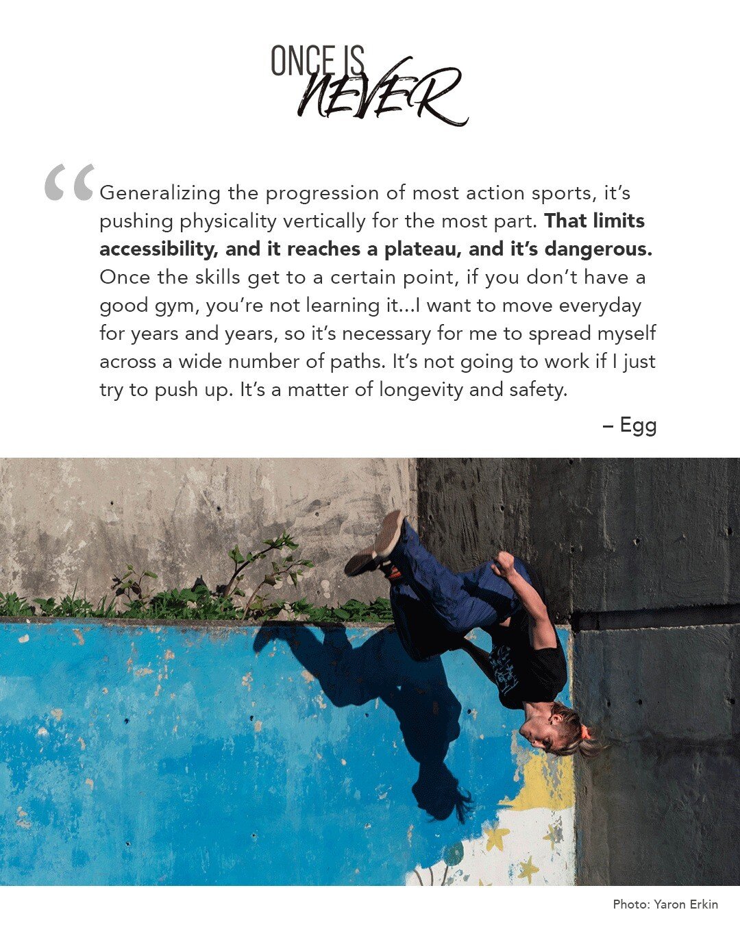Read @klickstein 's full interview in the May 2023 issue. Order online, link in bio.
Photo by @yaronerkin.

Image quote: 
Generalizing the progression of most action sports, it&rsquo;s pushing physicality vertically for the most part. That limits acc