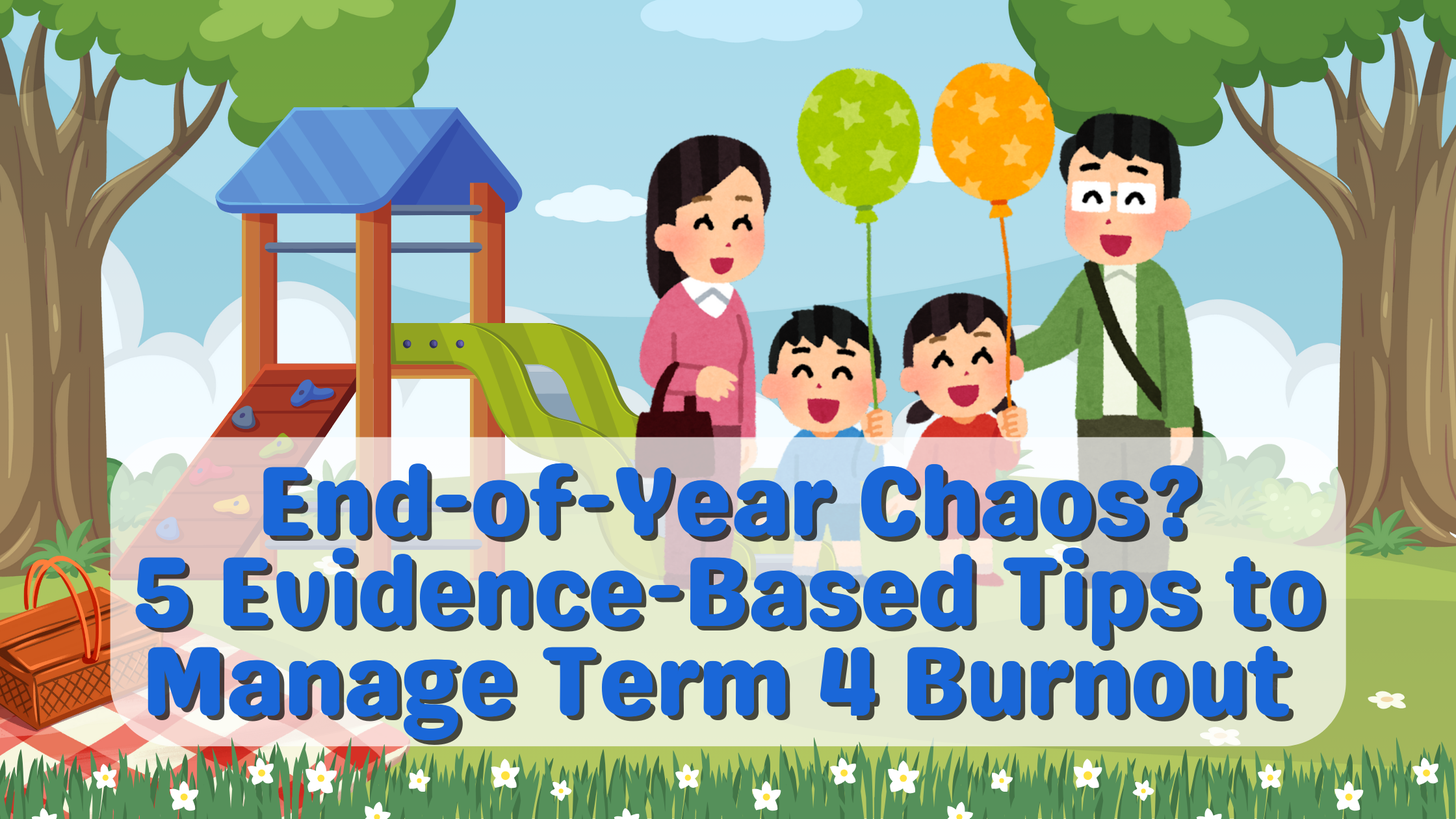 😣 End-of-Year Chaos? 5 Evidence-Based Tips to Manage Term 4 Burnout