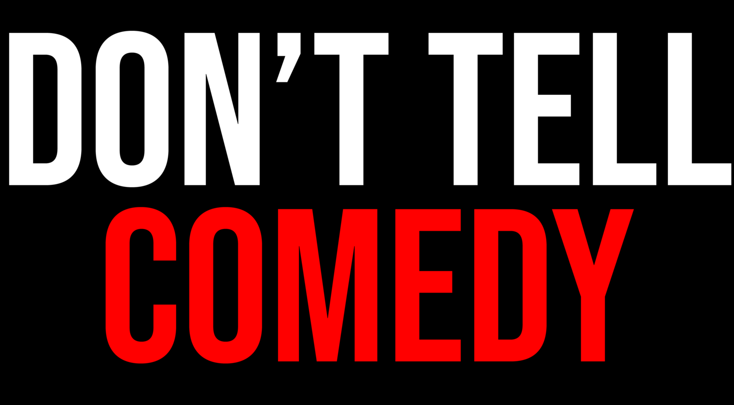 Dont Tell Comedy