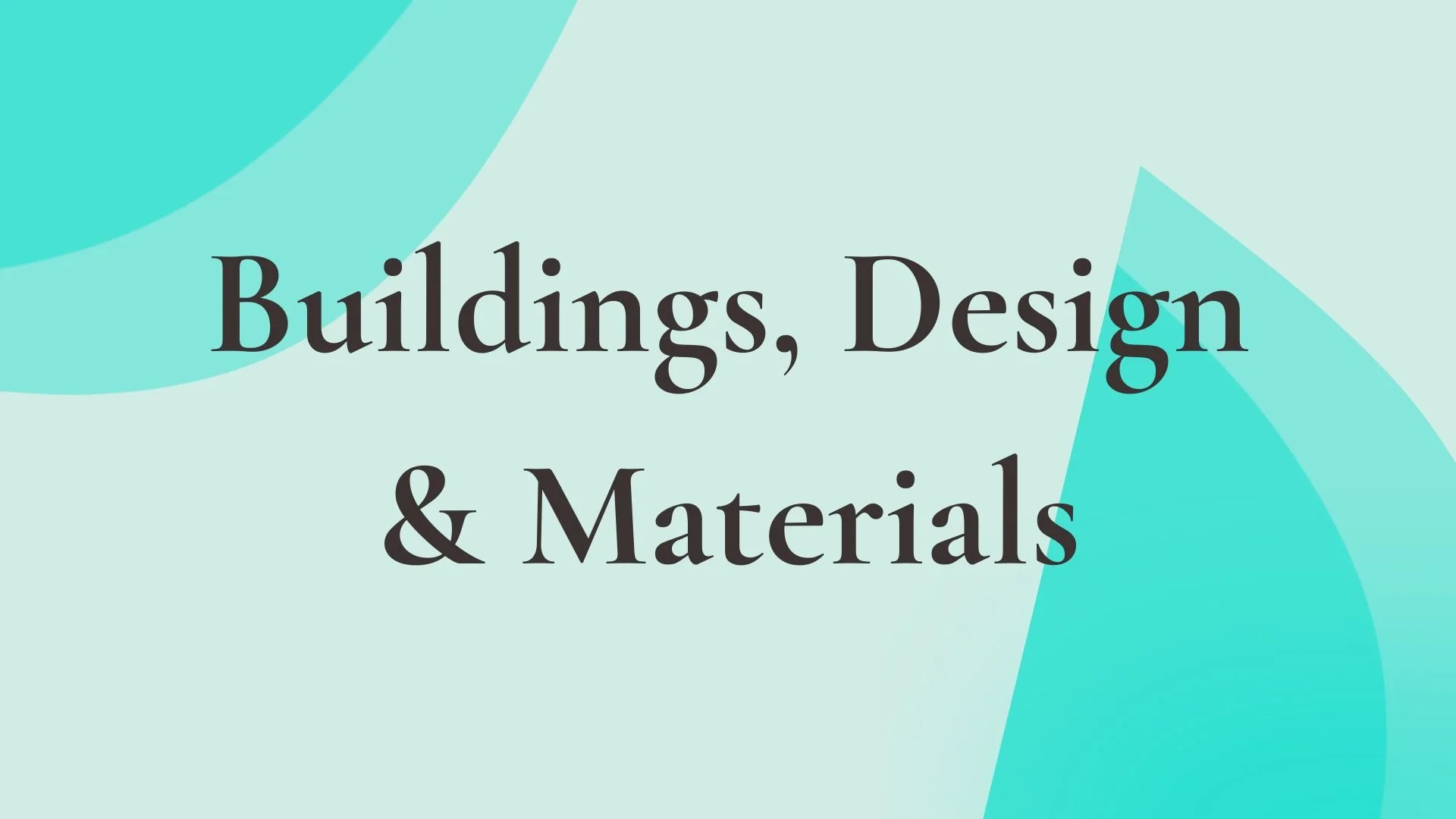 Buildings, Design and Materials