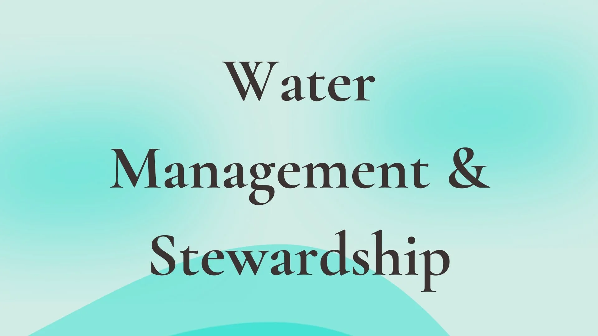 Water Management &amp; Stewardship
