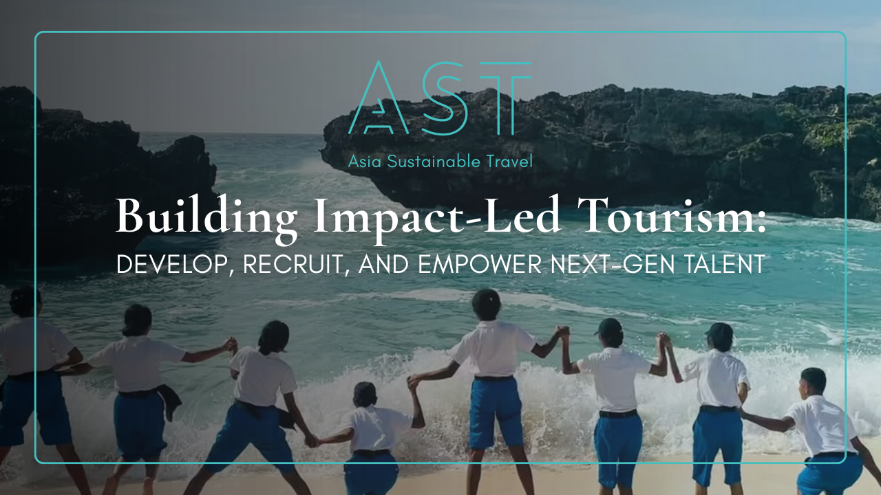 [Webinar Recording] People Are the Strategy: Building Impact-Led Tourism Through Next-Gen Talent