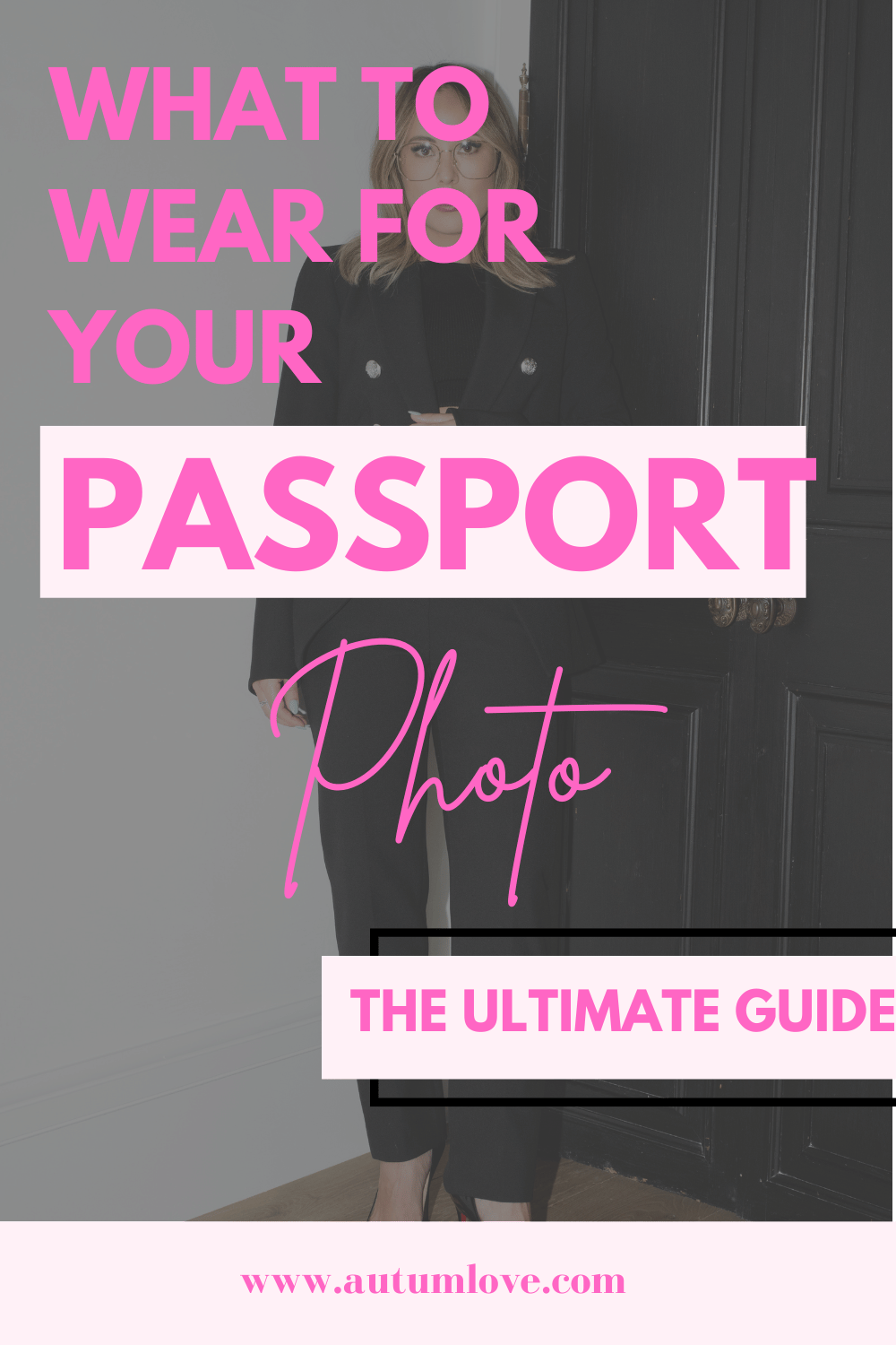 Unlock Your Best Passport Photo: Styling Tips Including Jewelry, Hair, and  Attire Decisions — Autum Love