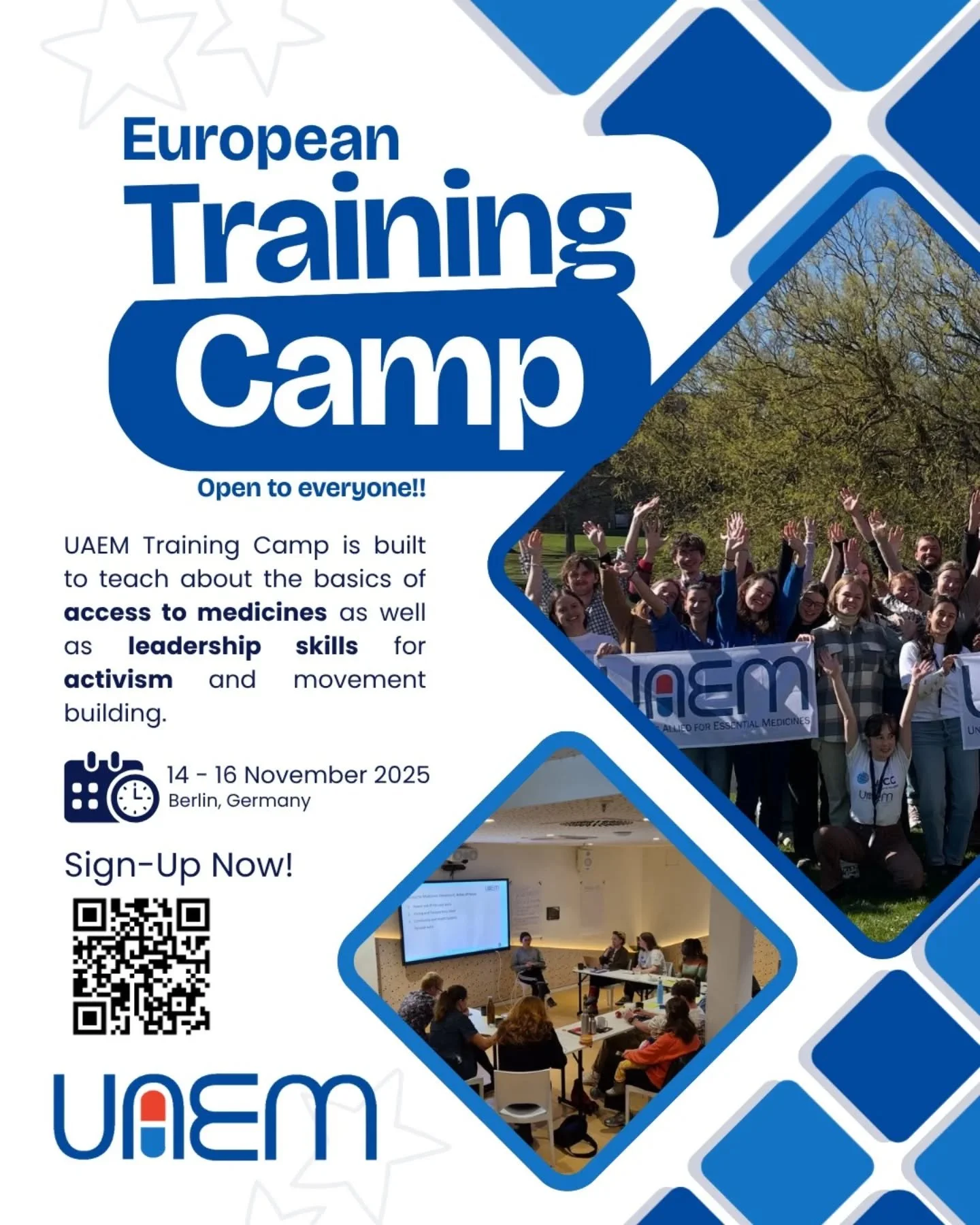 🌏📣 Training Camp Announcent!! 📣🌏

📆 14. - 16. November 2025
📍 Berlin, Germany

Our European Training Camp 2025 is coming up! It will be an amazing opportunity to jump into the world of UAEM and access to medicines. We'll work on leadership and 