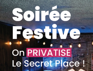 Soirée festive au Secret Place
