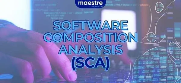 Software composition analysis (SCA) — Corporación Maestre ...