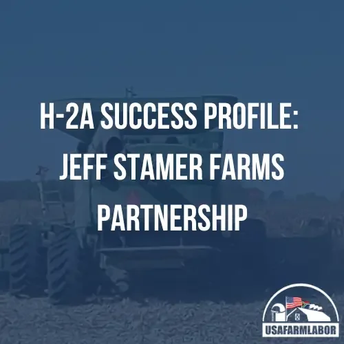 H-2A Success Profile: Jeff Stamer Farms Partnership