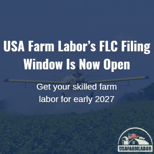 USA Farm Labor’s FLC Filing Window Is Now Open