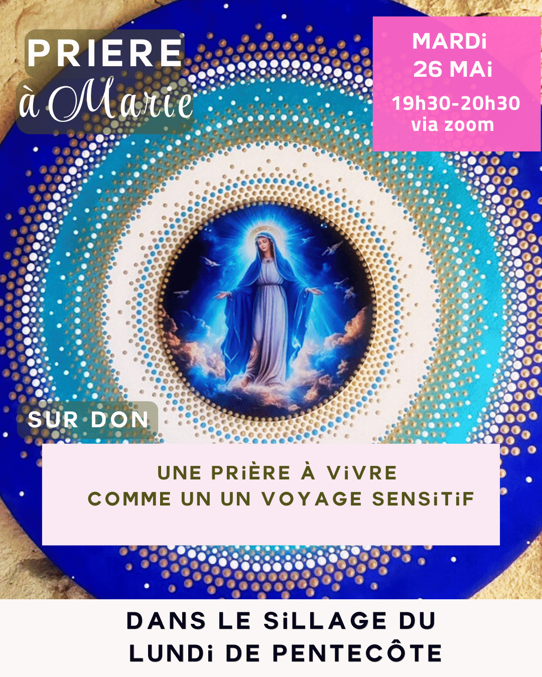 Ressentir la présence de Marie, prier pour son intention de coeur et pour le monde
Inscription gratuite, sur don