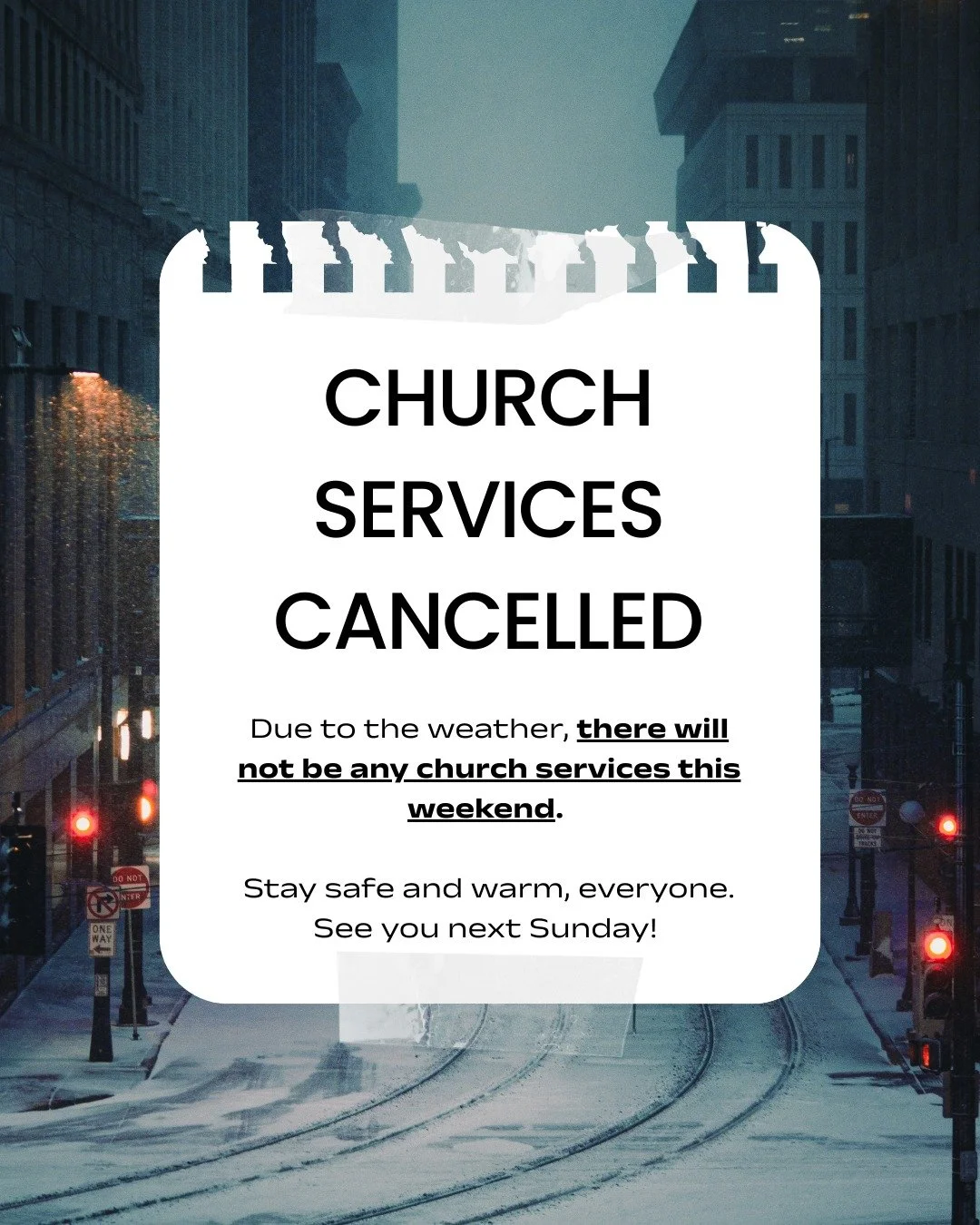 Due to inclement weather, there will be no church services tomorrow, Sunday, January 25.

We encourage everyone to stay safe and warm. We look forward to gathering again next week!
