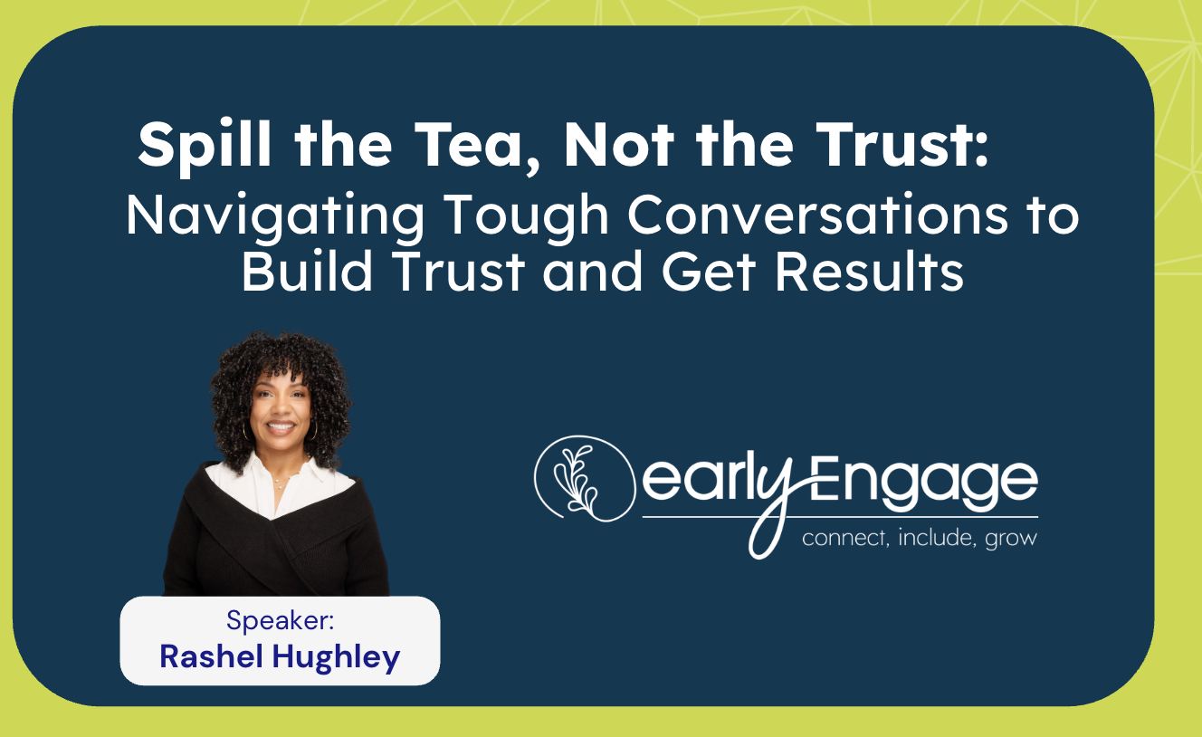 Spill the Tea, Not the Trust: Navigating Tough Conversations to Build Trust and Get Results with Rashel Hughley
