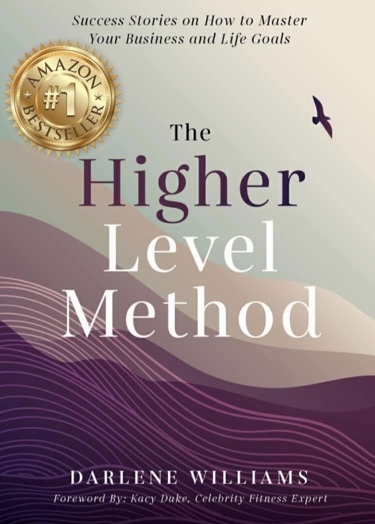 The Higher Level Method: Success Stories On How To Master Your Business and Life Goals