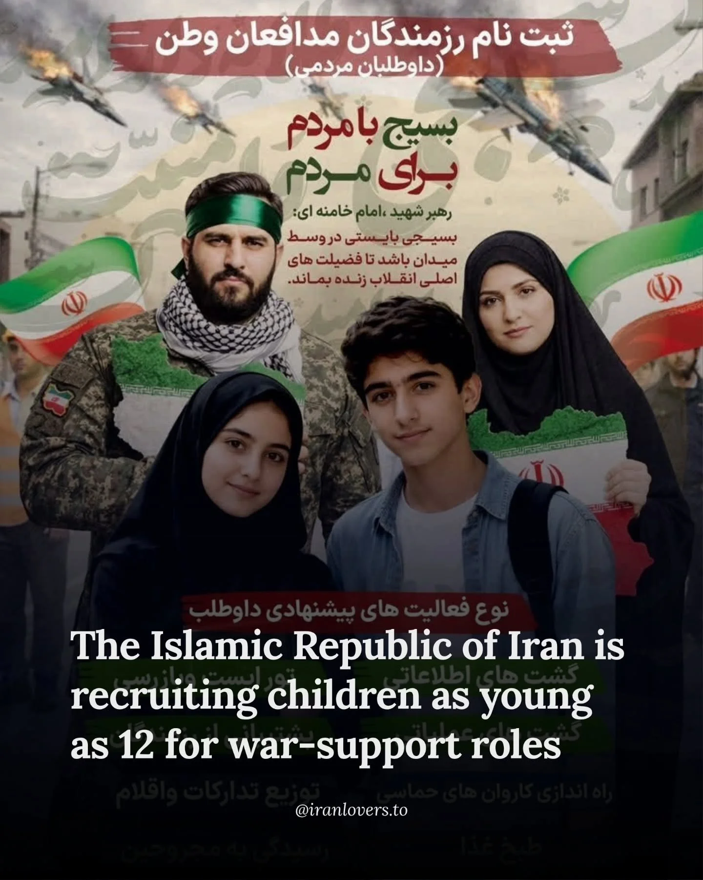 A campaign launched in Tehran is registering "volunteer defenders of the homeland" as young as 12 years old.

Promotional messaging surrounding the initiative appears to encourage participation from students and teenagers, raising concerns 