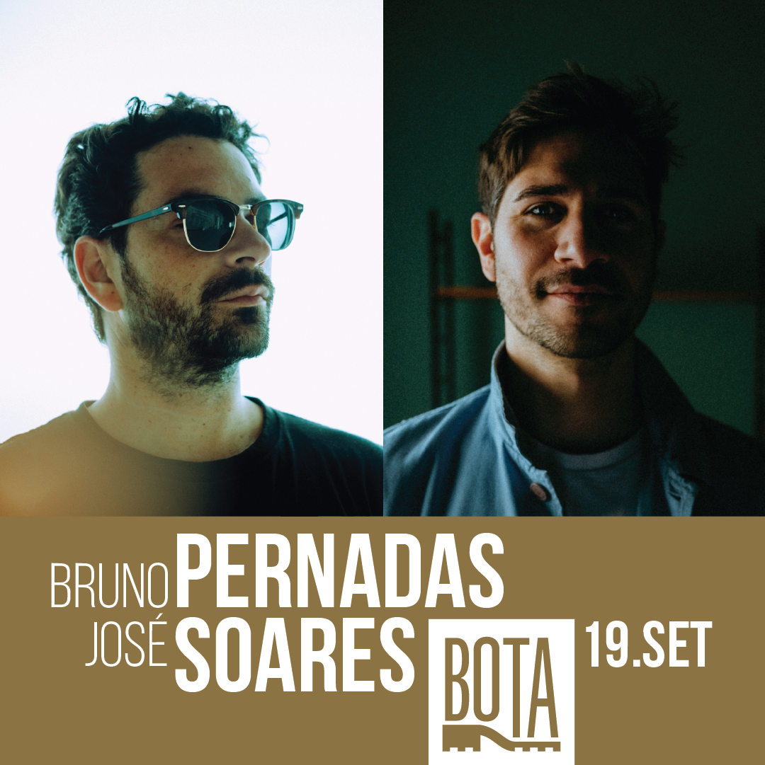 Bruno Pernadas + José Soares