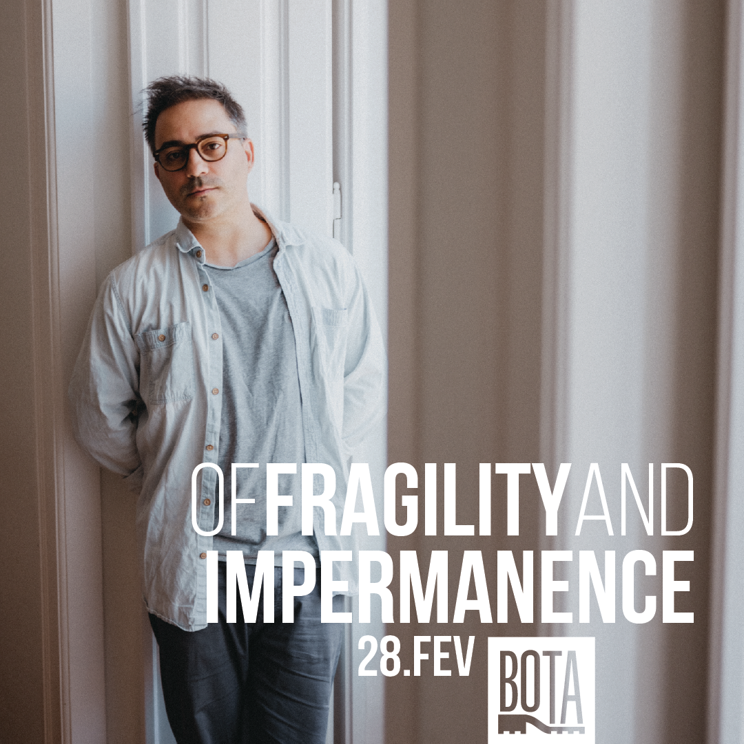 Of Fragility and Impermanence