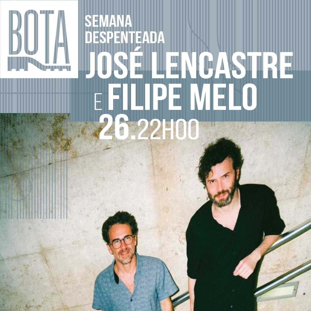 José Lencastre e Filipe Melo