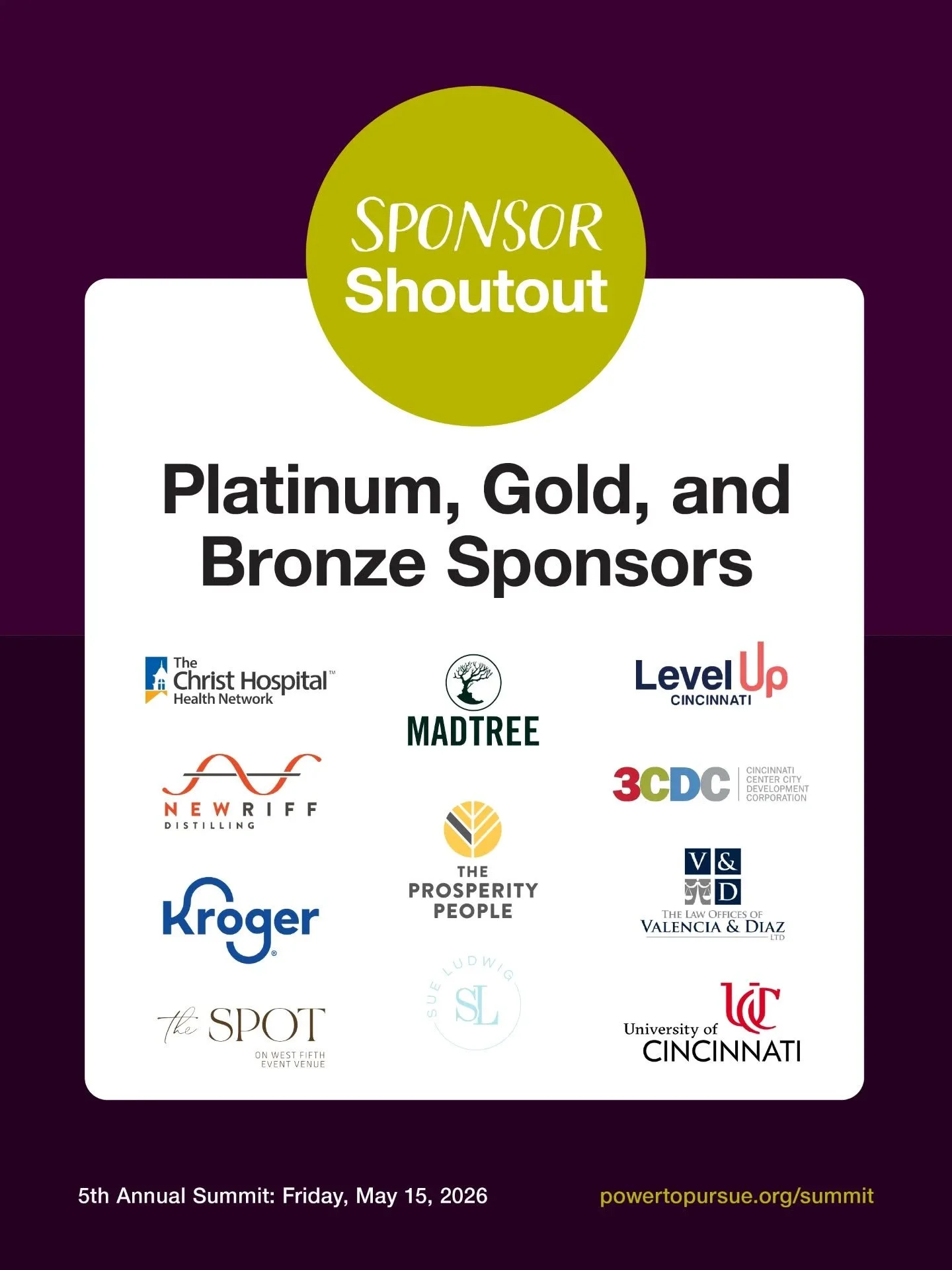 With immense gratitude to our Sponsors (Yes! There are more!!) 

Platinum
💜 Christ Hospital

Gold
💜 Level Up Cincinnati
💜 MadTree Brewing
💜 New Riff Distilling
💜 The Prosperity People

Bronze
💜 3CDC
💜 Kroger
💜 Sue Ludwig of Neonatal Therapist
