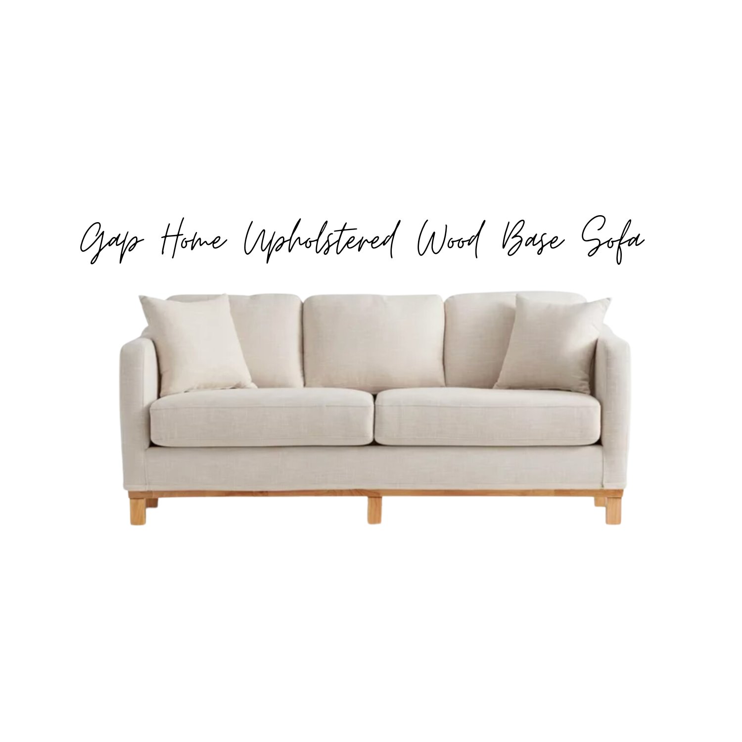 Best HD Pictures about  Gap Home Upholstered Wood Base Sofa Oat  with No AI Images