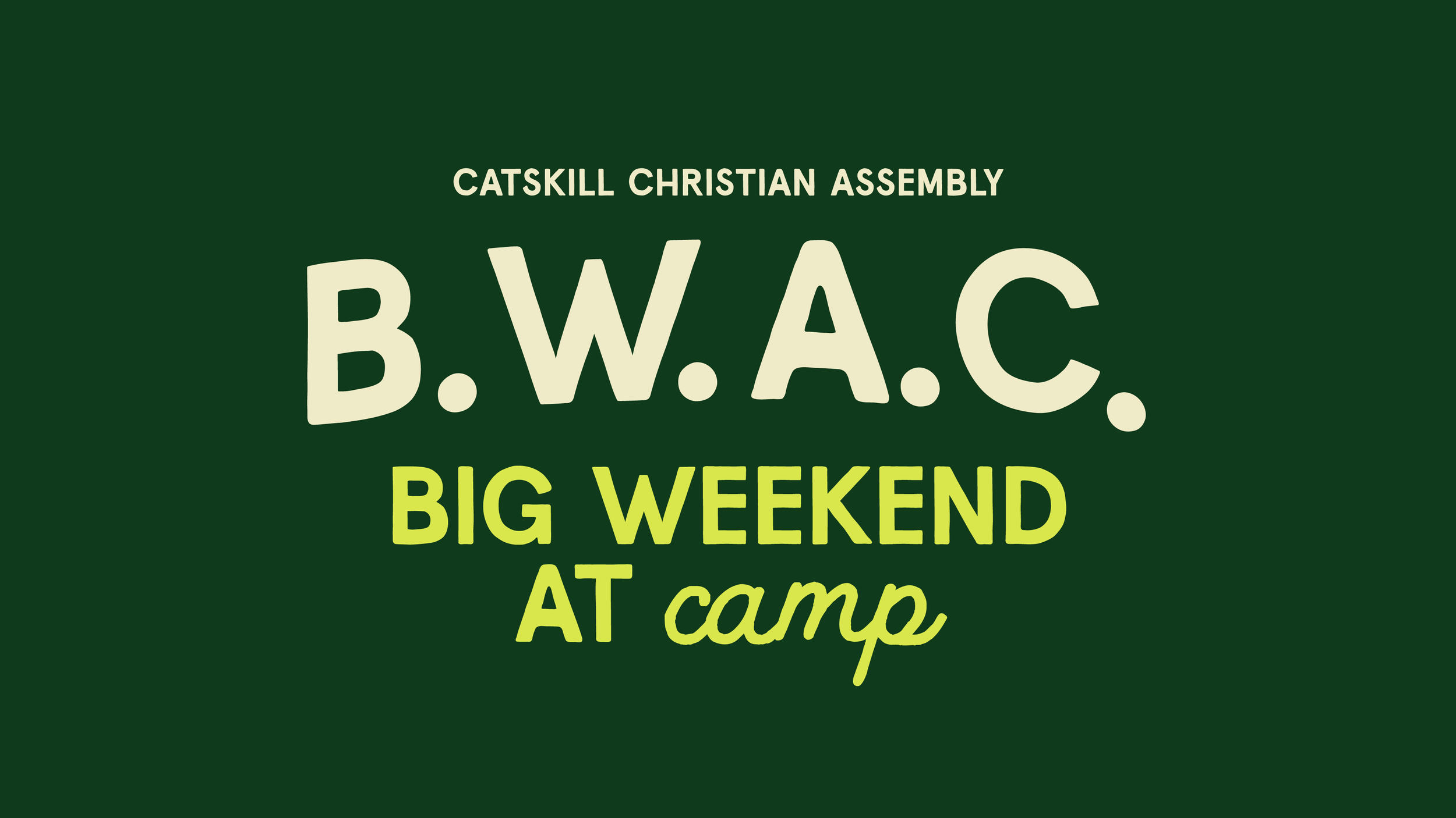 Big Weekend at Camp (BWAC)