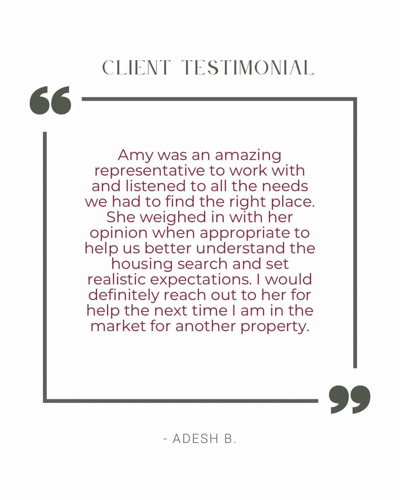 Finding the right home is deeply personal and my goal is to ensure that every move is a positive experience. Being well-informed with a solid plan is a big part of what makes that work. I have worked with this client on two occasions, and although a 