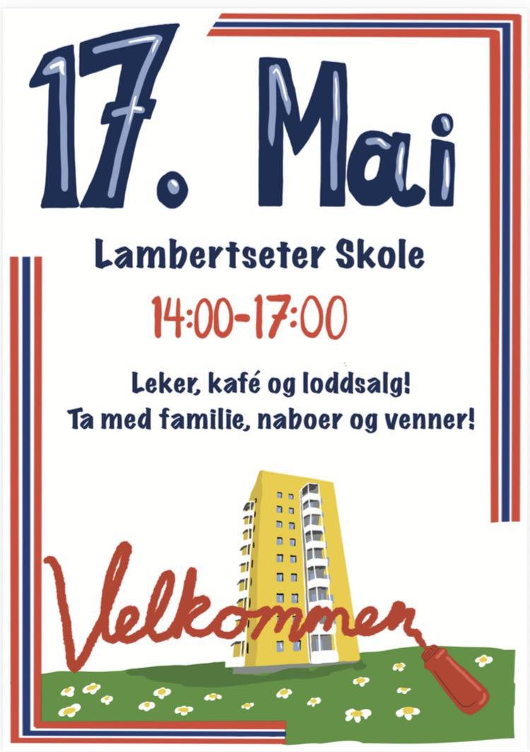 A poster for a May 17 event at Lambertseter Skole, featuring play, coffee, and a raffle from 2:00 PM to 5:00 PM. The poster includes the Norwegian words "Velkommen" with a drawing of a tall yellow and white apartment building on a green field with fl