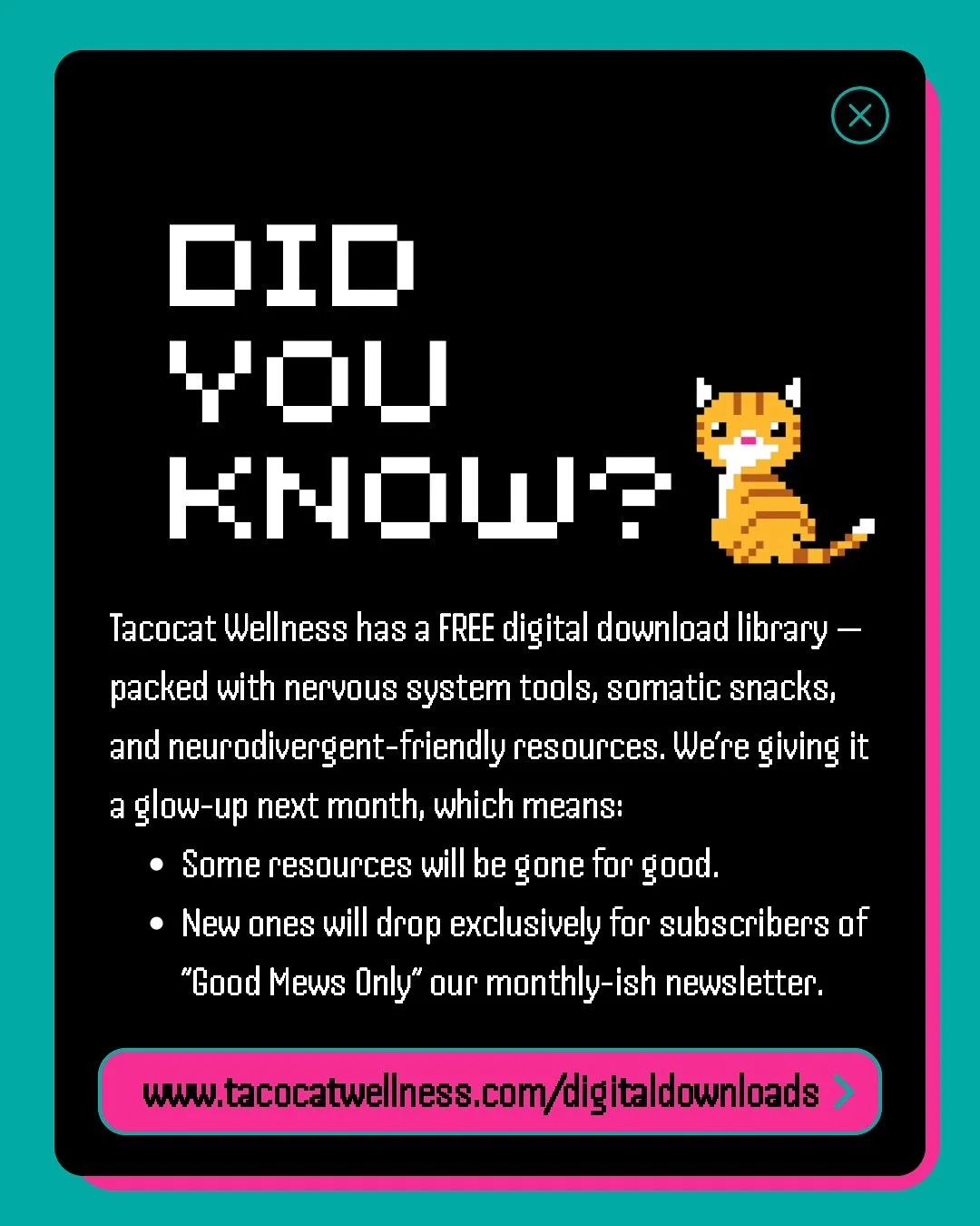 Did you know?
Tacocat Wellness has a FREE digital download library — packed with nervous system tools, somatic snacks, and neurodivergent-friendly resources.
We’re giving it a glow-up next month, which means:
Some resources will be gon